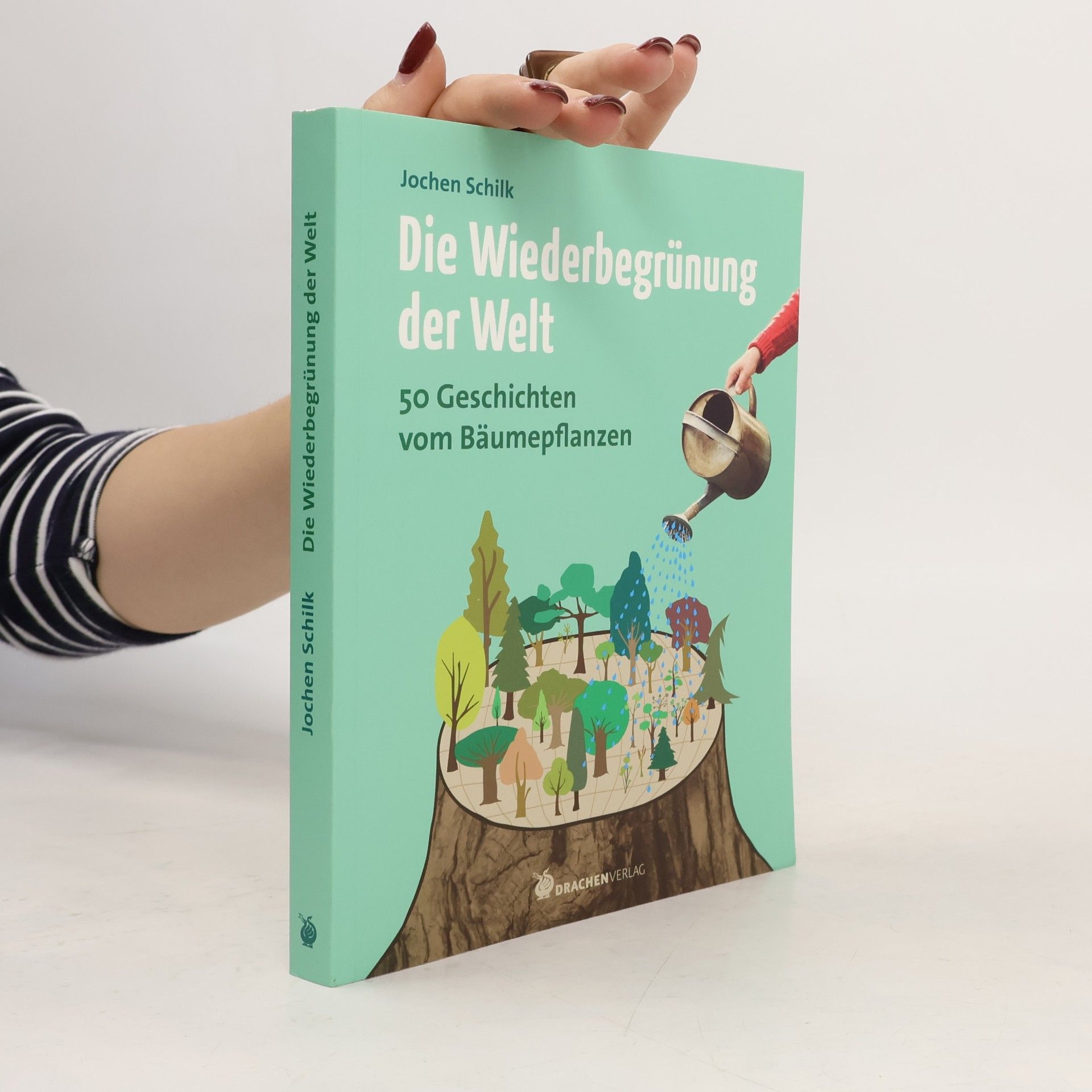 Jochen Schilk Die Wiederbegrünung der Welt