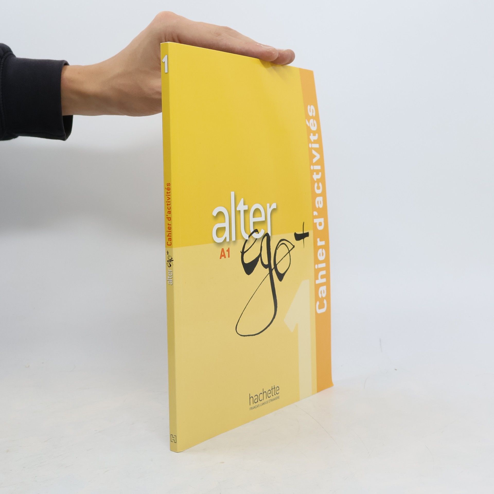 Anne Berthet Alter ego + : méthode de français. 1, Cahier d'activités