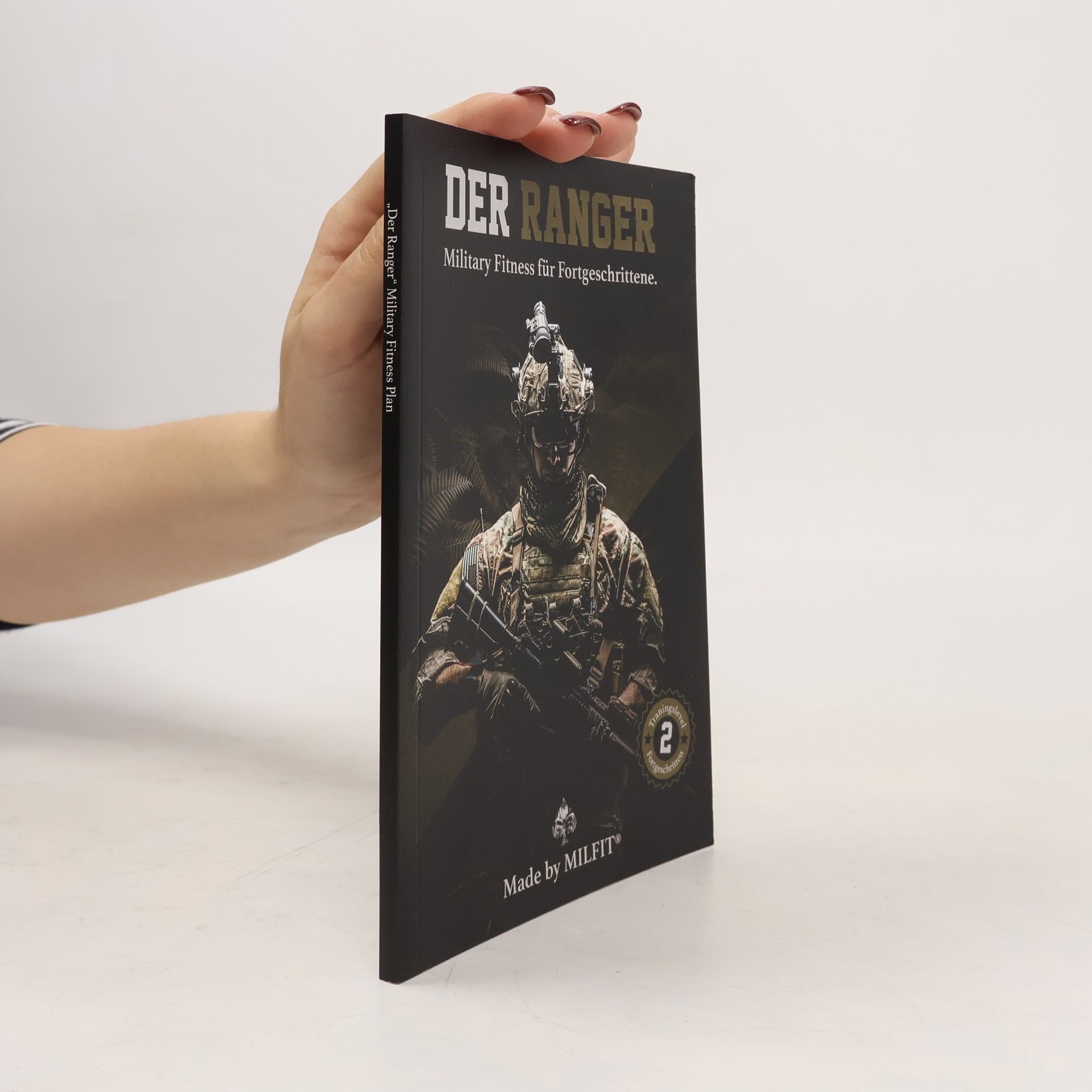 Milfit - Der Ranger | 10 Wochen Military Fitness Trainingsplan zum Ausbauen der Grundfitness | Intensives Military Fitness Programm | Vorbereitung für PFV 1 des KSK | Fit mit dem Körpergewicht