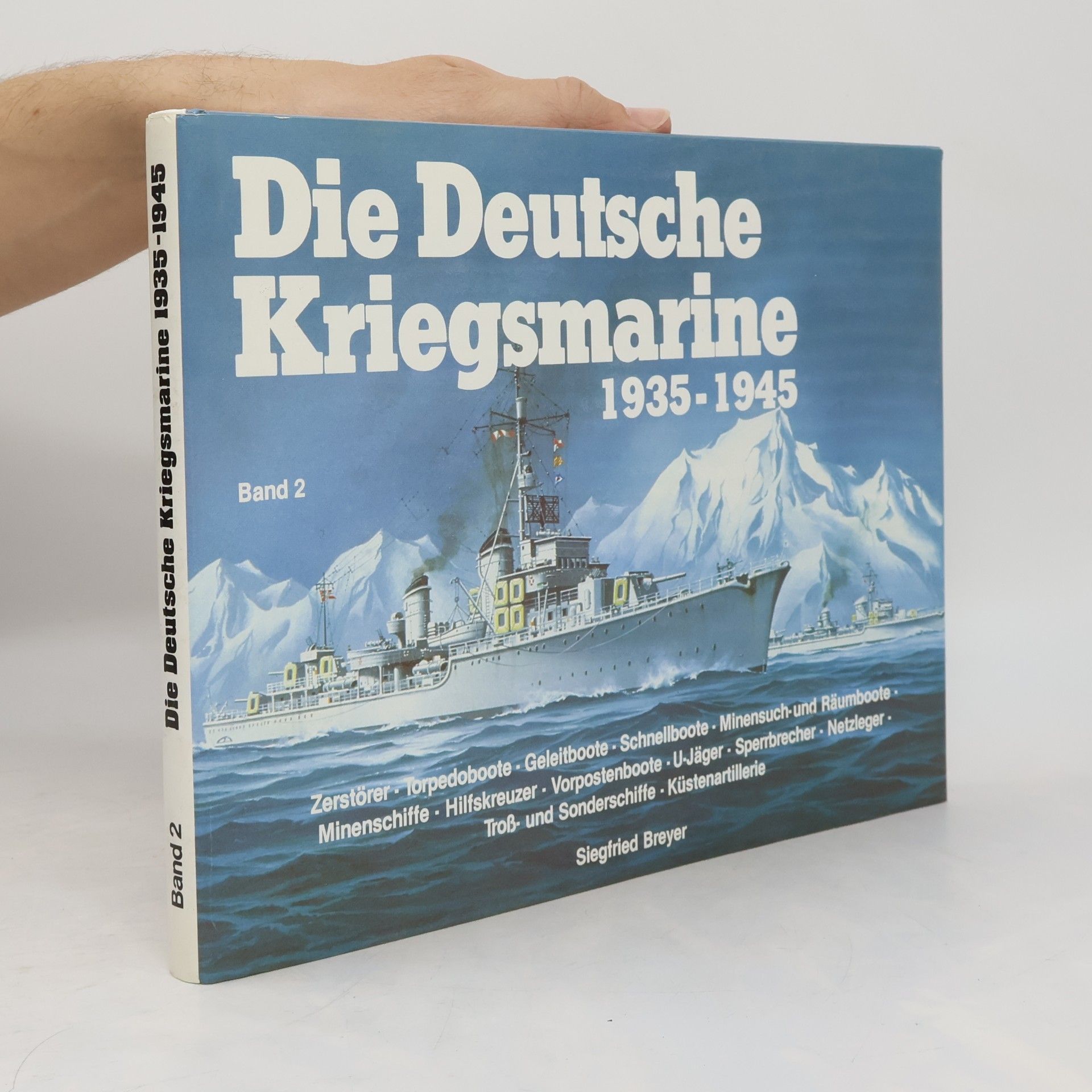 Die Deutsche Kriegsmarine 1935-1945. Band 2