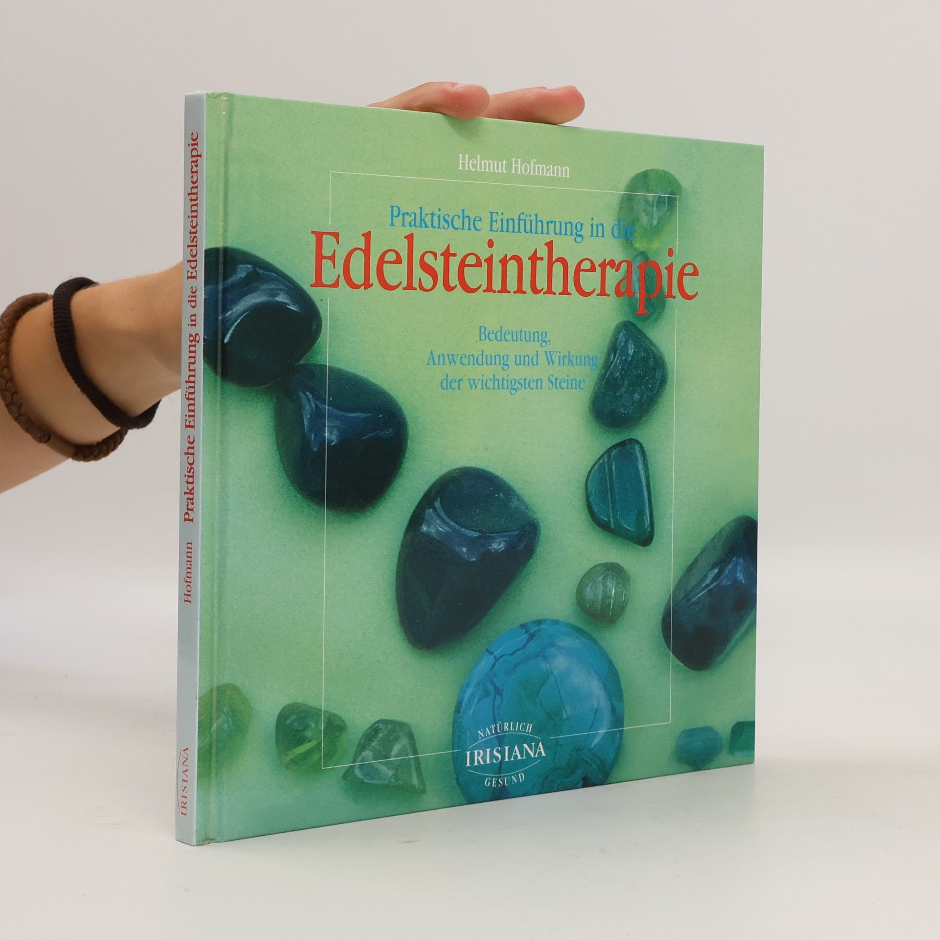 Helmut Hofmann Praktische Einführung in die Edelsteintherapie