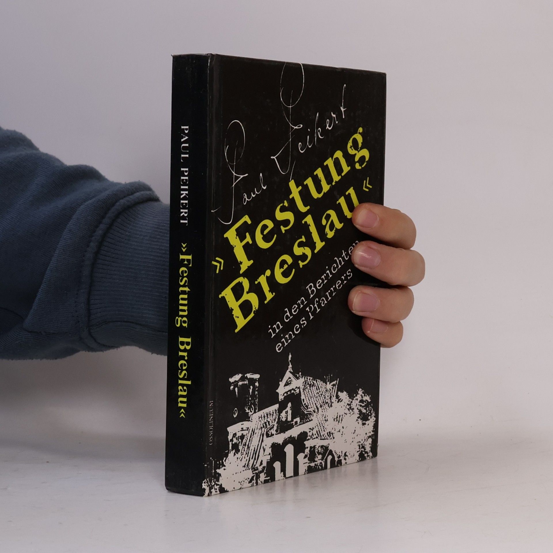 Paul Peikert "Festung Breslau" in den Berichten eines Pfarrers