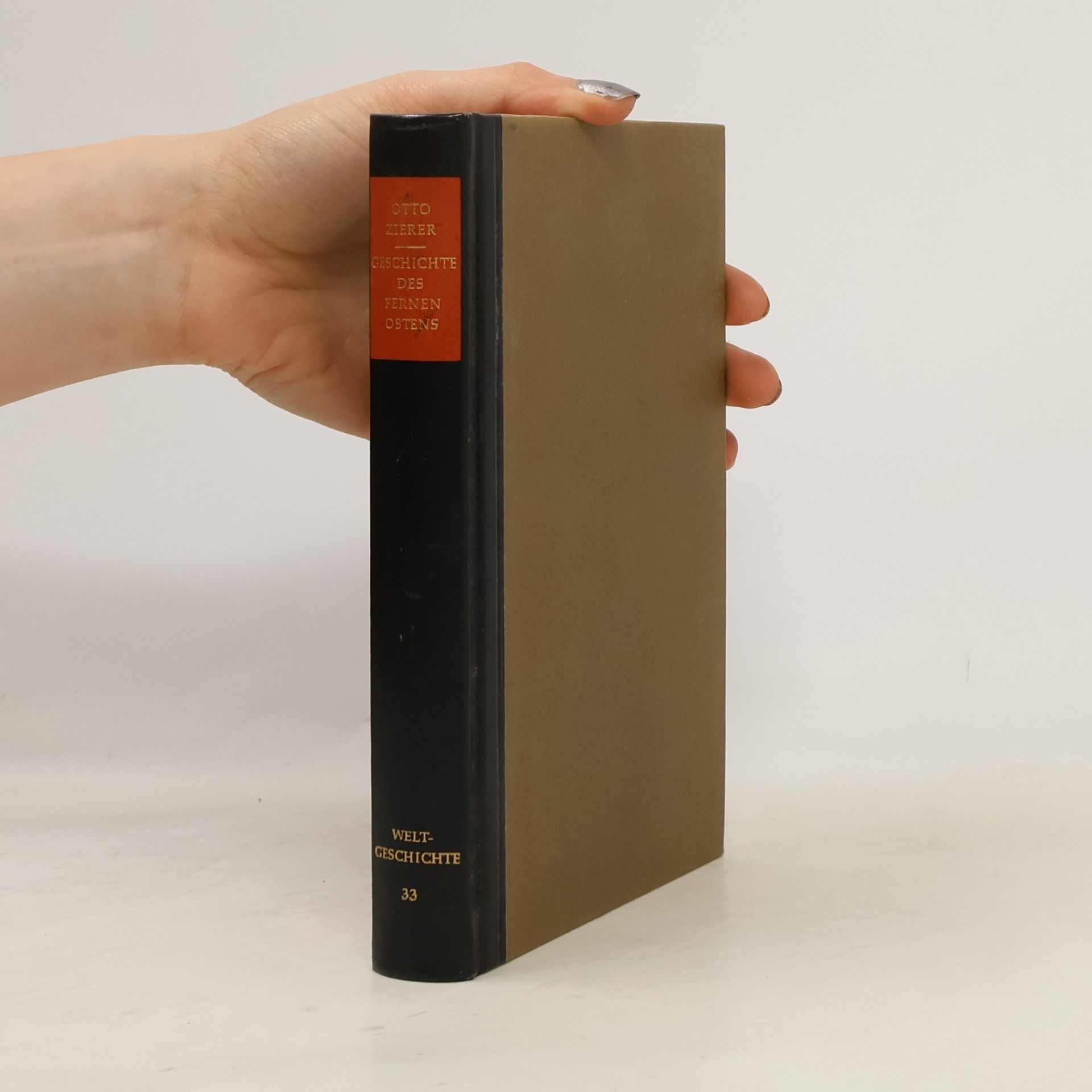 Otto Zierer Weltgeschichte. Geschichte des Fernen Ostens 33