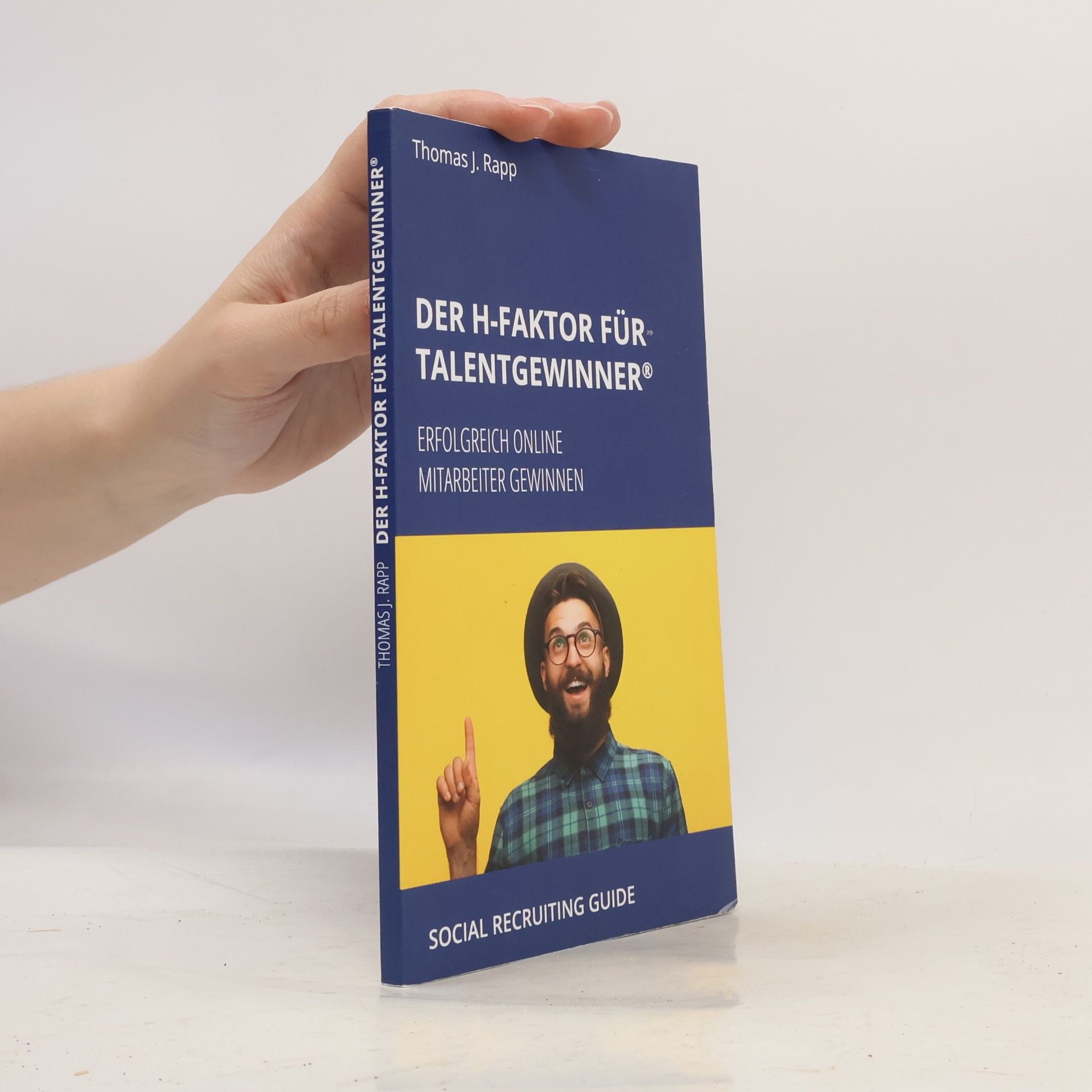 Thomas J. Rapp Der H-Faktor für Talentgewinner®