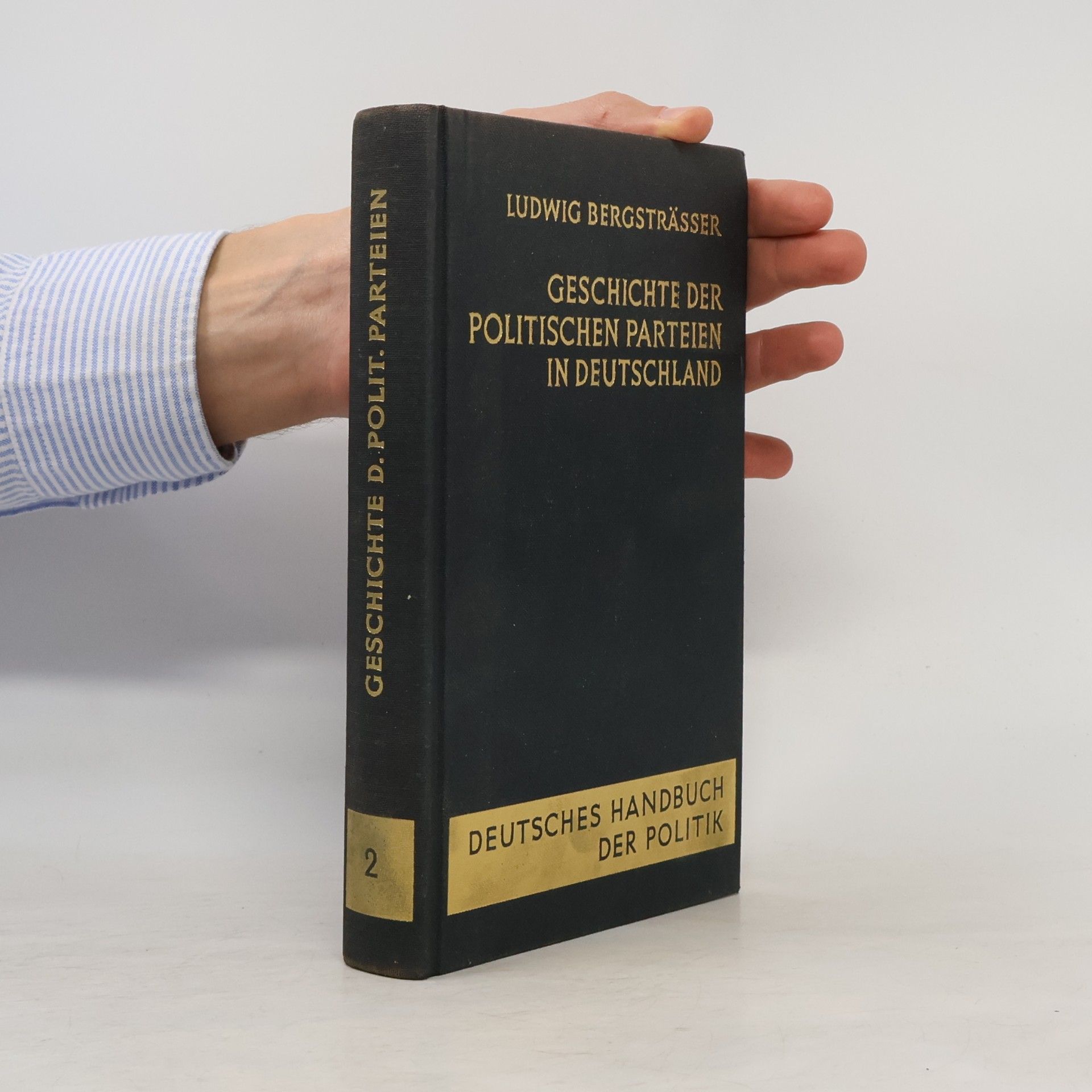 Ludwig Bergsträsser Geschichte der politischen Parteien in Deutschland
