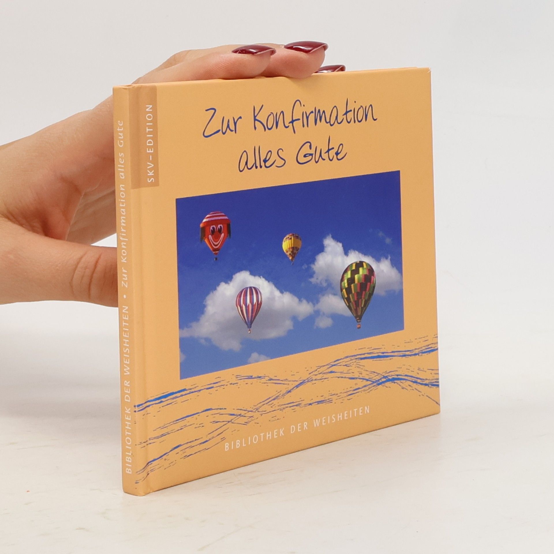 Bibliothek der Weisheiten: Zur Konfirmation alles Gute