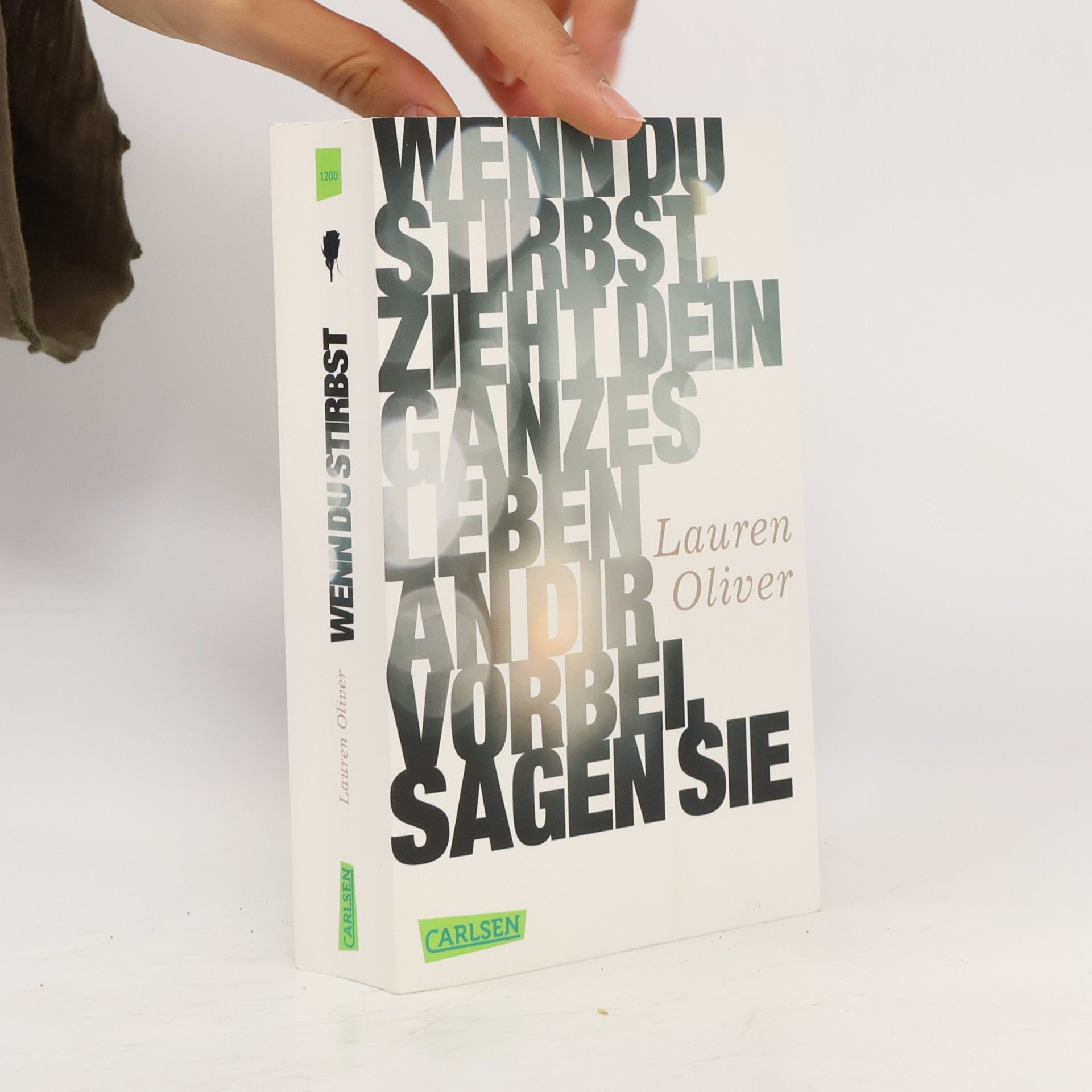 Lauren Oliver Wenn du stirbst, zieht dein ganzes Leben an dir vorbei, sagen sie