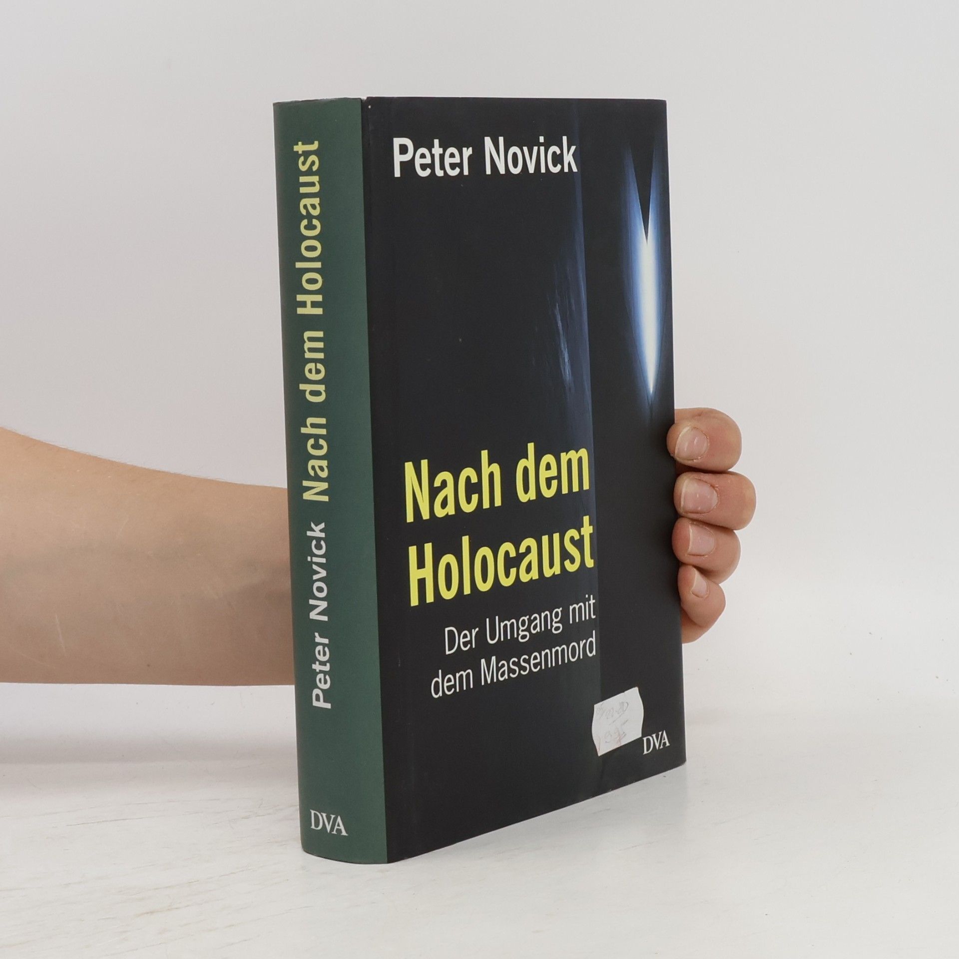 Peter Novick Nach dem Holocaust: der Umgang mit dem Massenmord