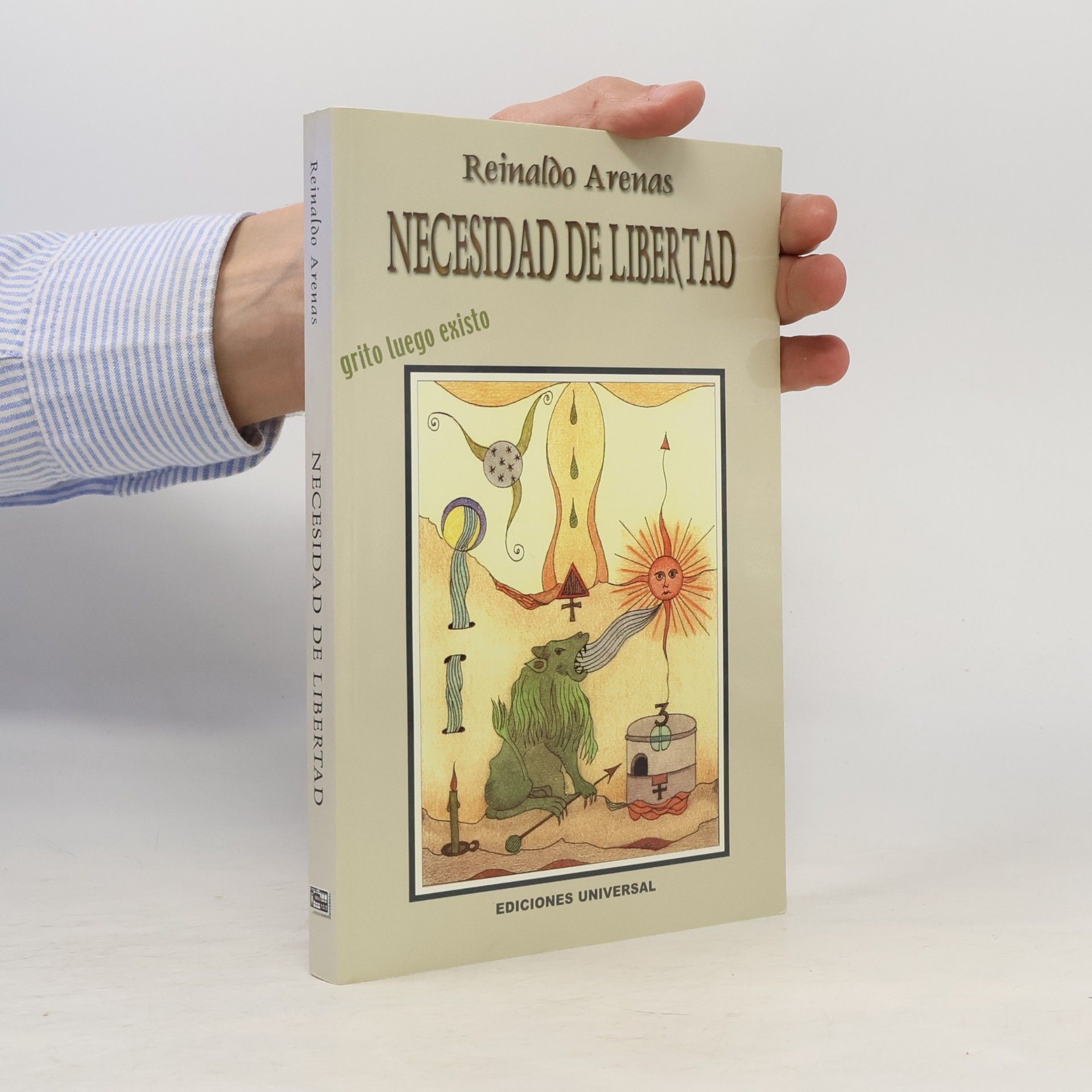 Reinaldo Arenas Coleccion Cuba y Sus Jueces: Necesidad de libertad. Grito luego existo