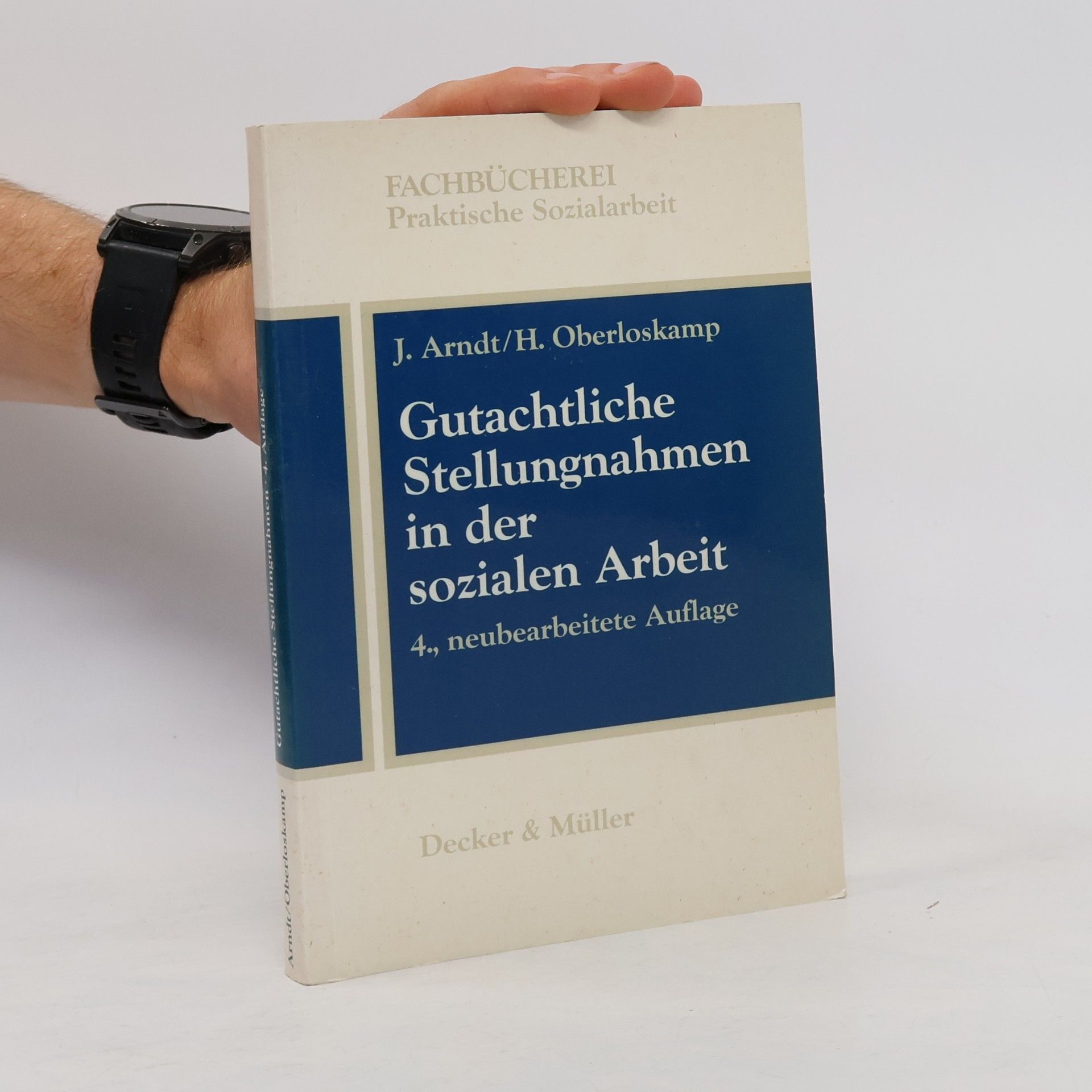 Gutachtliche Stellungnahmen in der sozialen Arbeit - 4., neubearbeitete Auflage