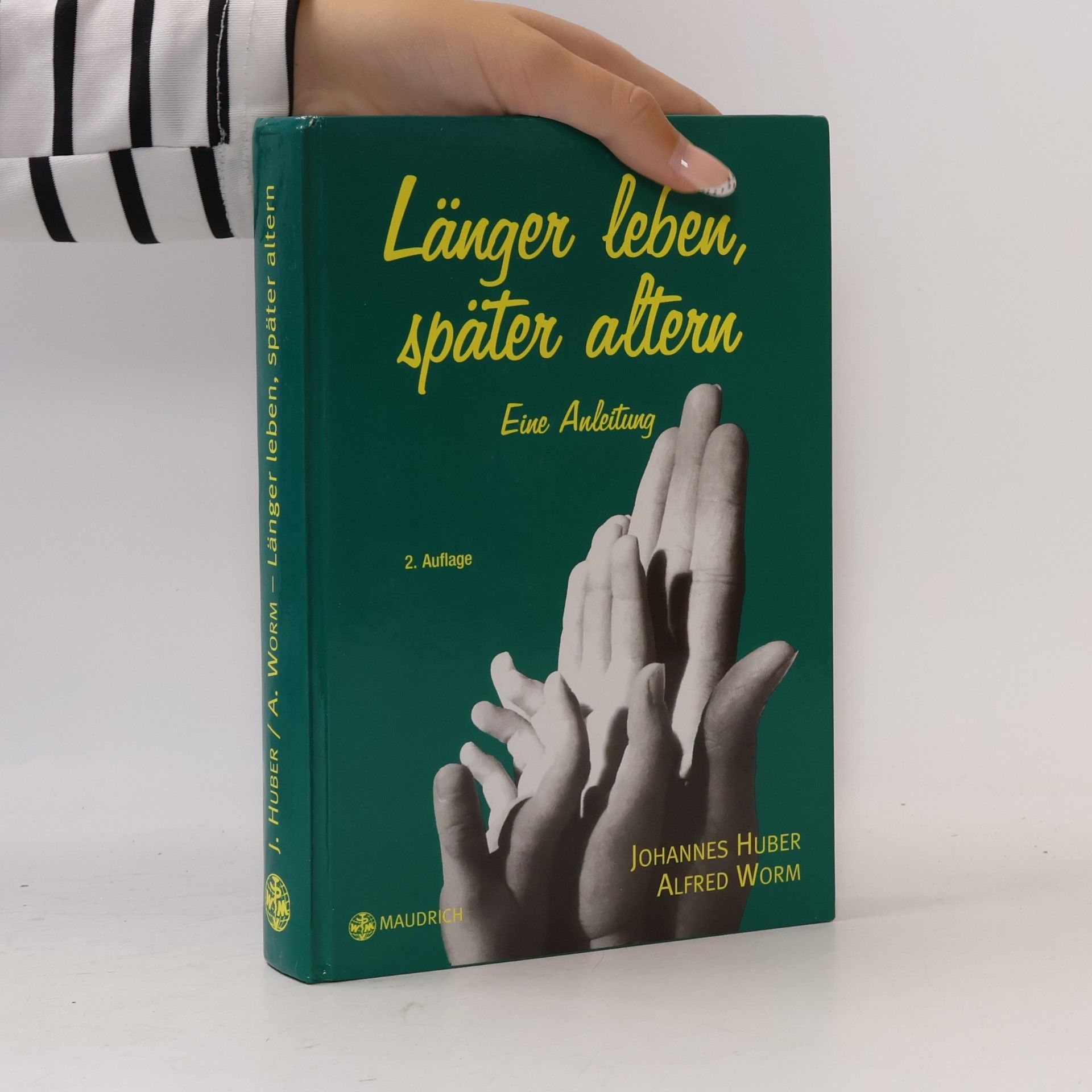 Johannes Huber Länger leben - später altern