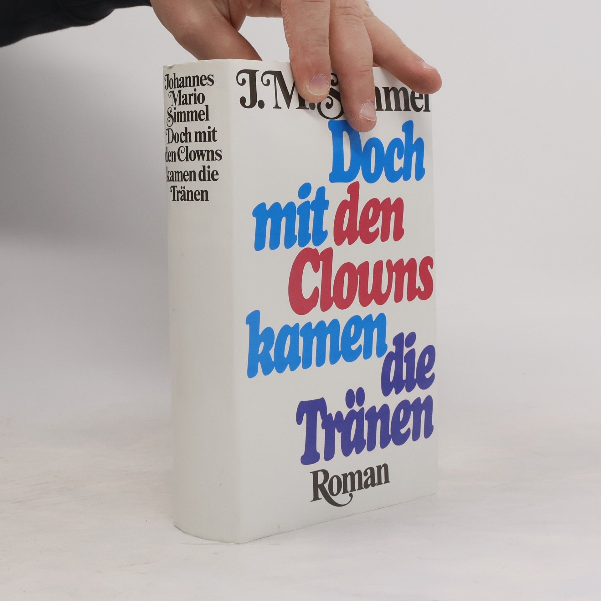 Johannes Mario Simmel Doch mit den Clowns kamen die Tränen