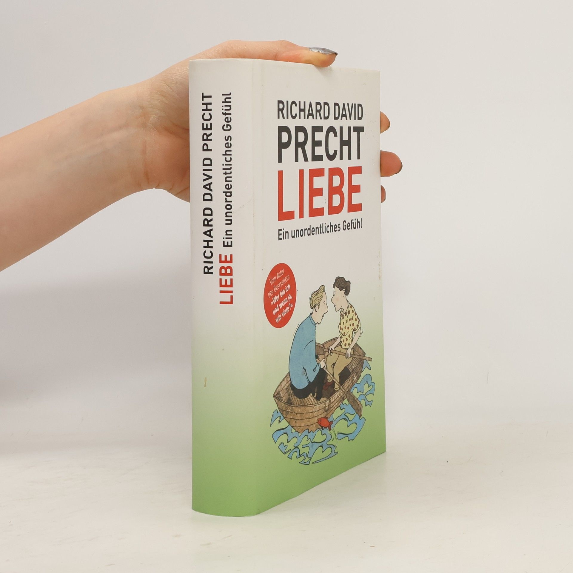 Richard David Precht Liebe. Ein unordentliches Gefühl