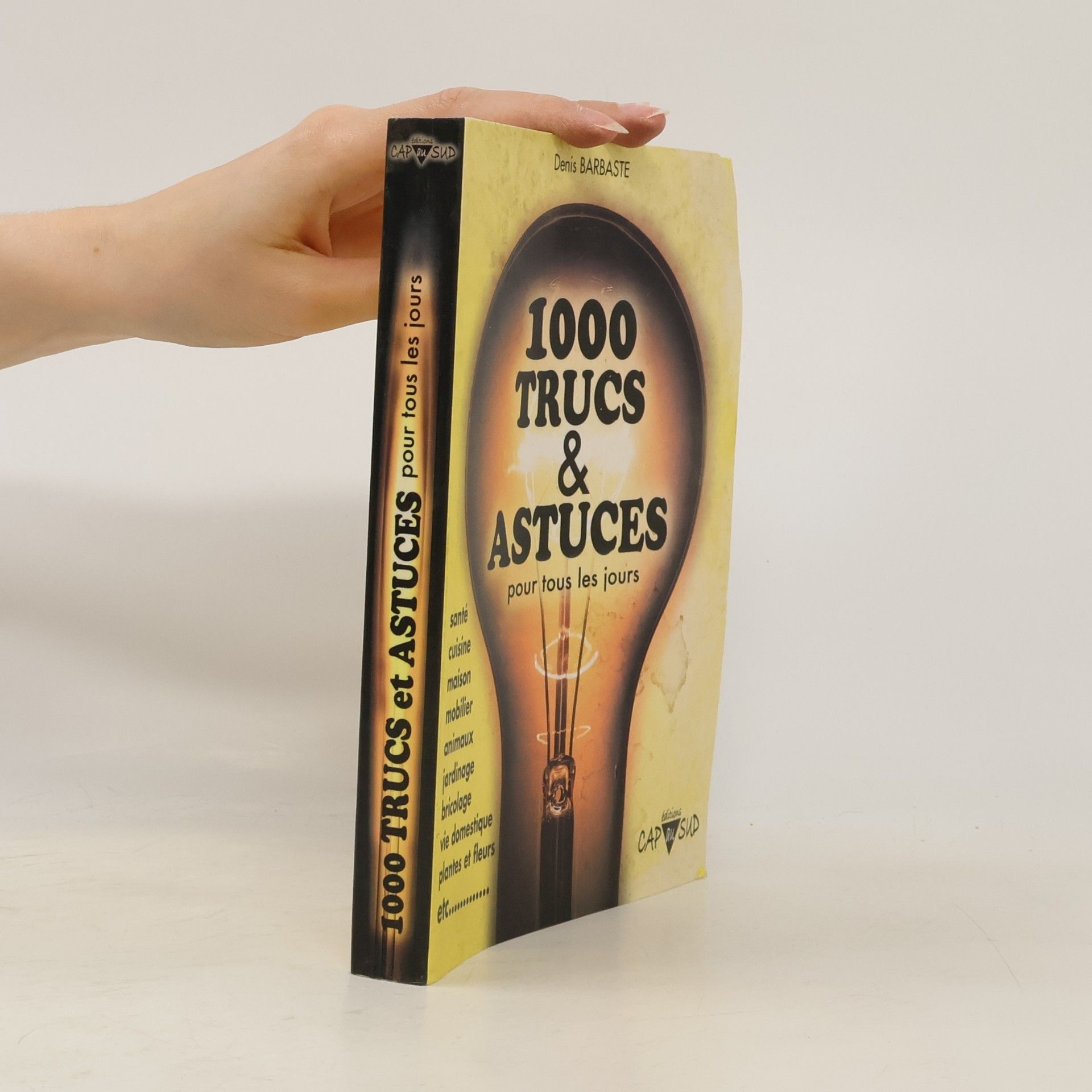 1000 Trucs & Astuces. Pour tous les jours