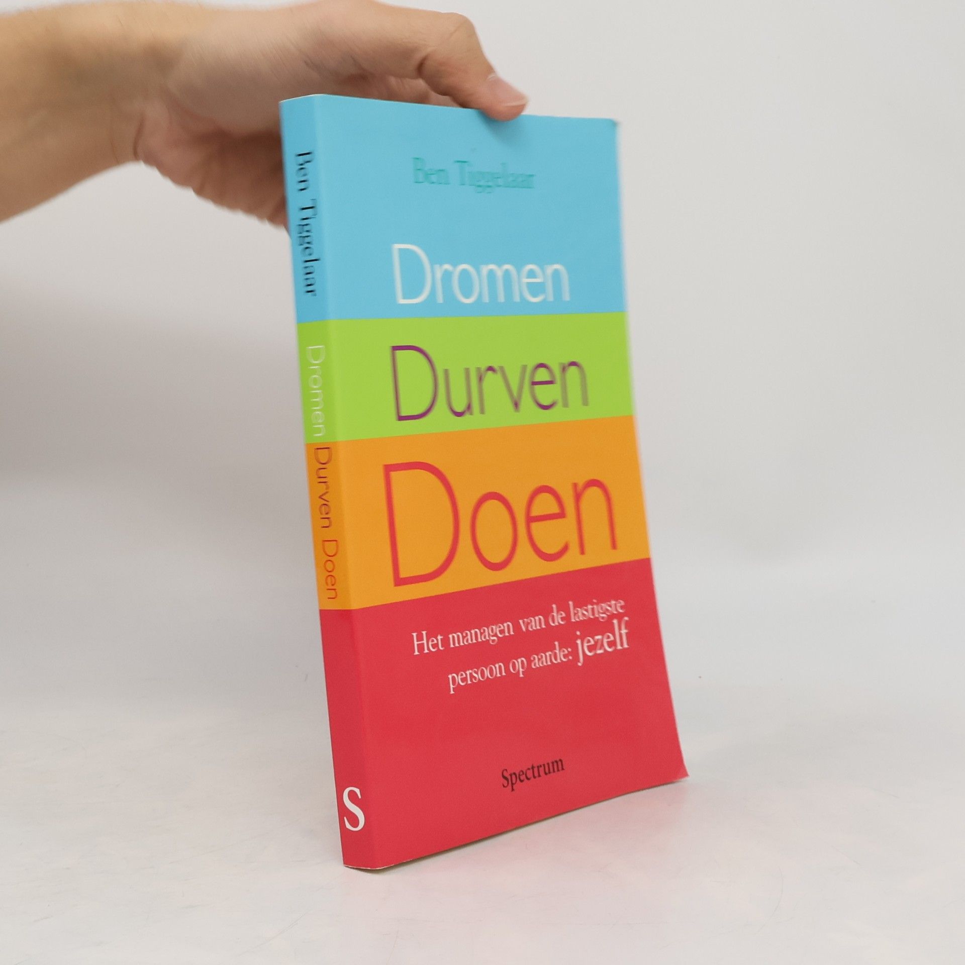 Ben Tiggelaar Dromen, Durven, Doen