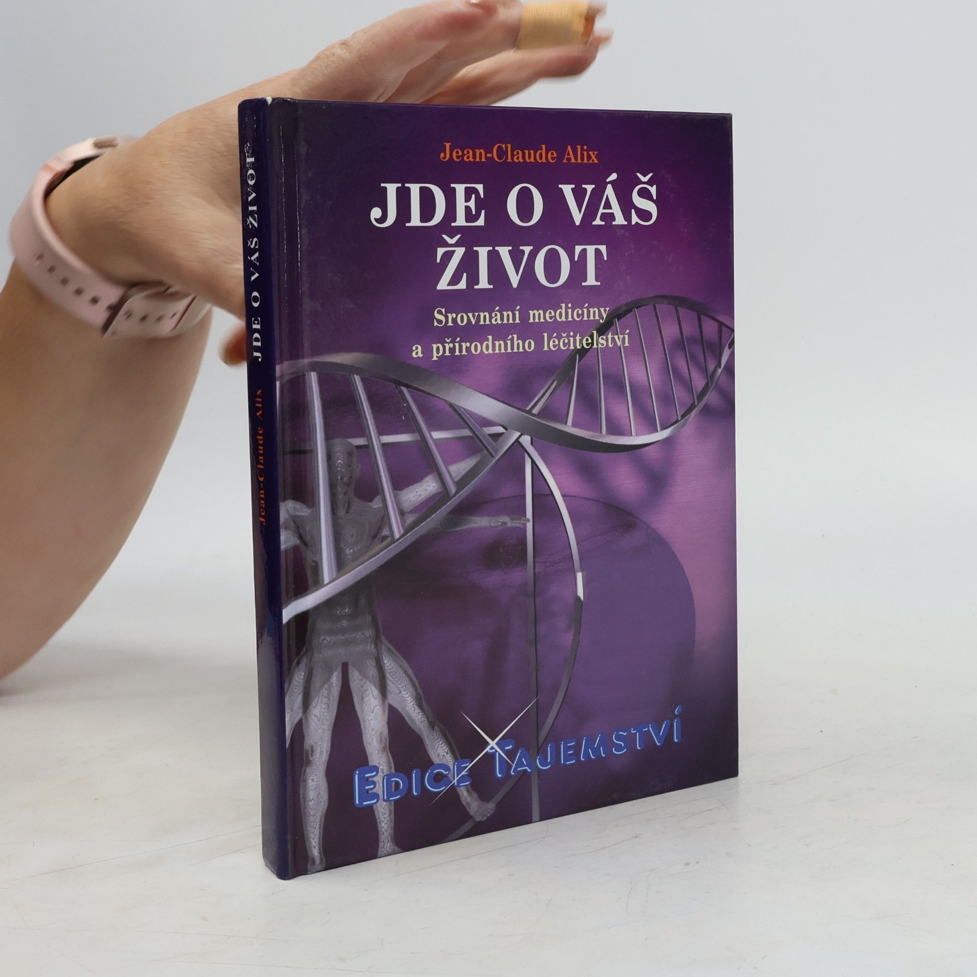 Jean-Claude Alix Jde o váš život – Srovnání medicíny a přírodního léčitelství