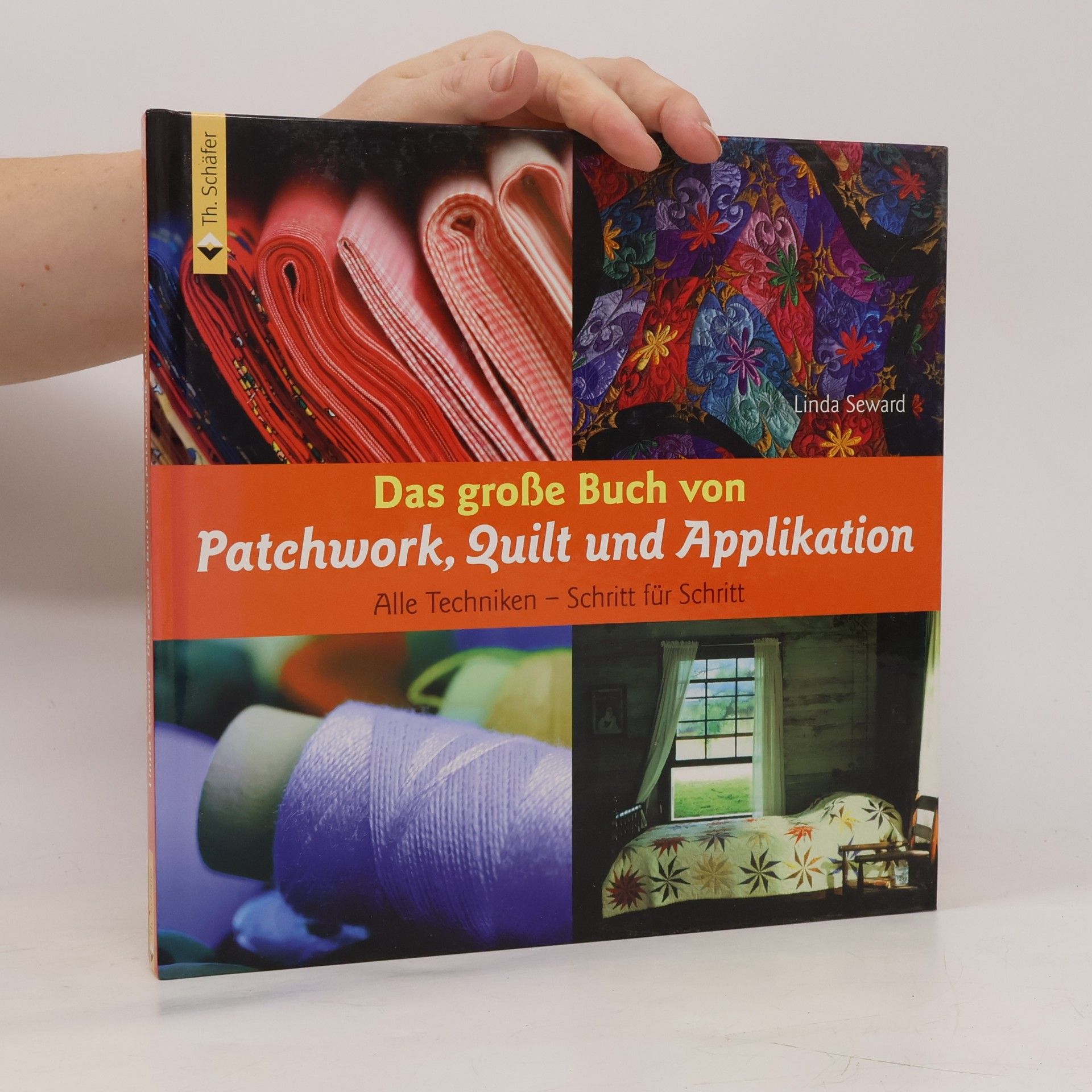 Linda Seward Das große Buch von Patchwork, Quilt und Applikation