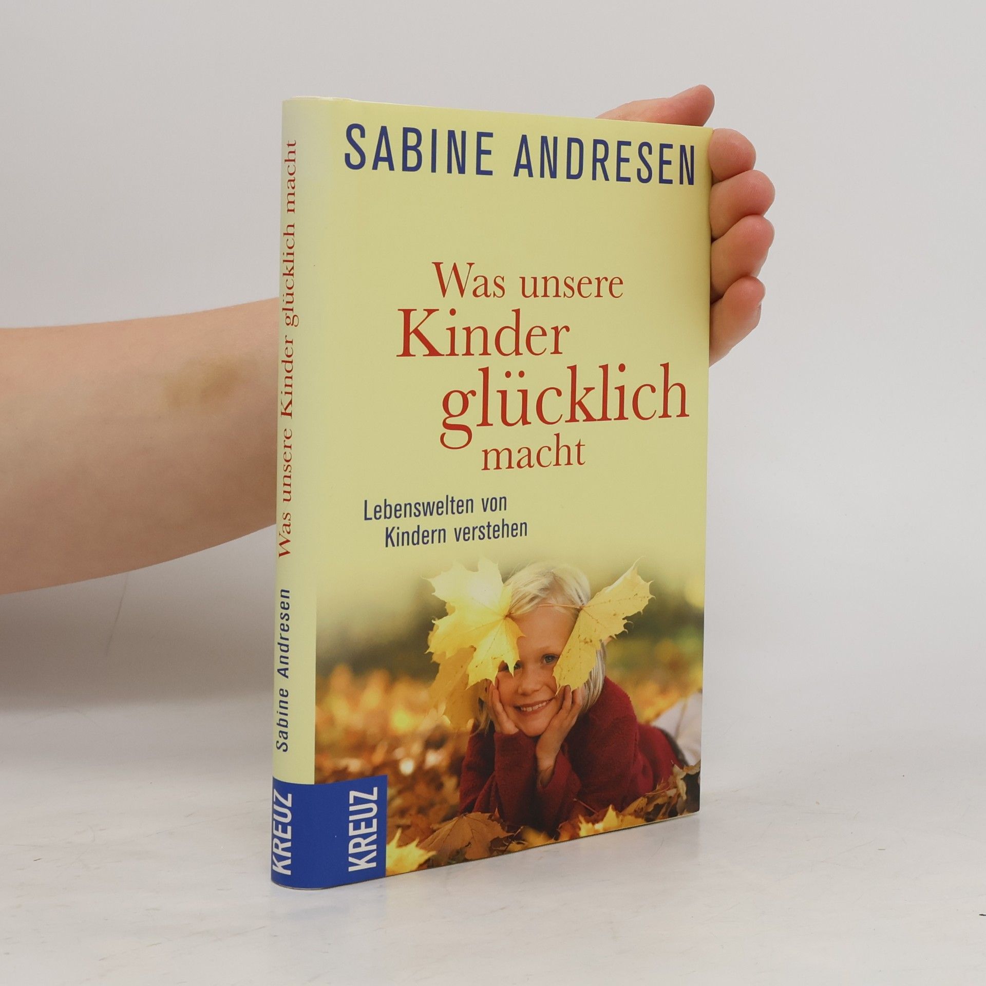 Sabine Andresen Was unsere Kinder glücklich macht