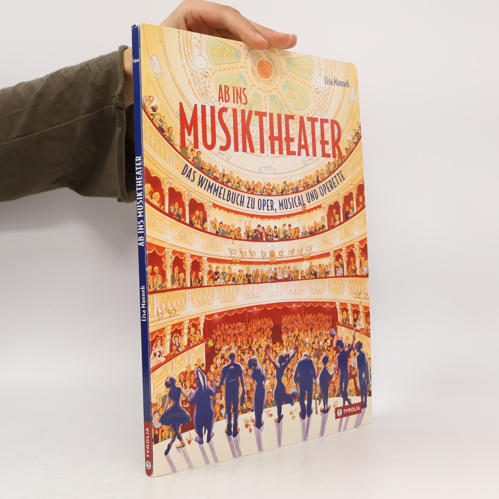Ab ins Musiktheater. Alles über Oper, Musical und Operette. Das Wimmelbuch zum Musiktheater – von der Probe bis zur Aufführung