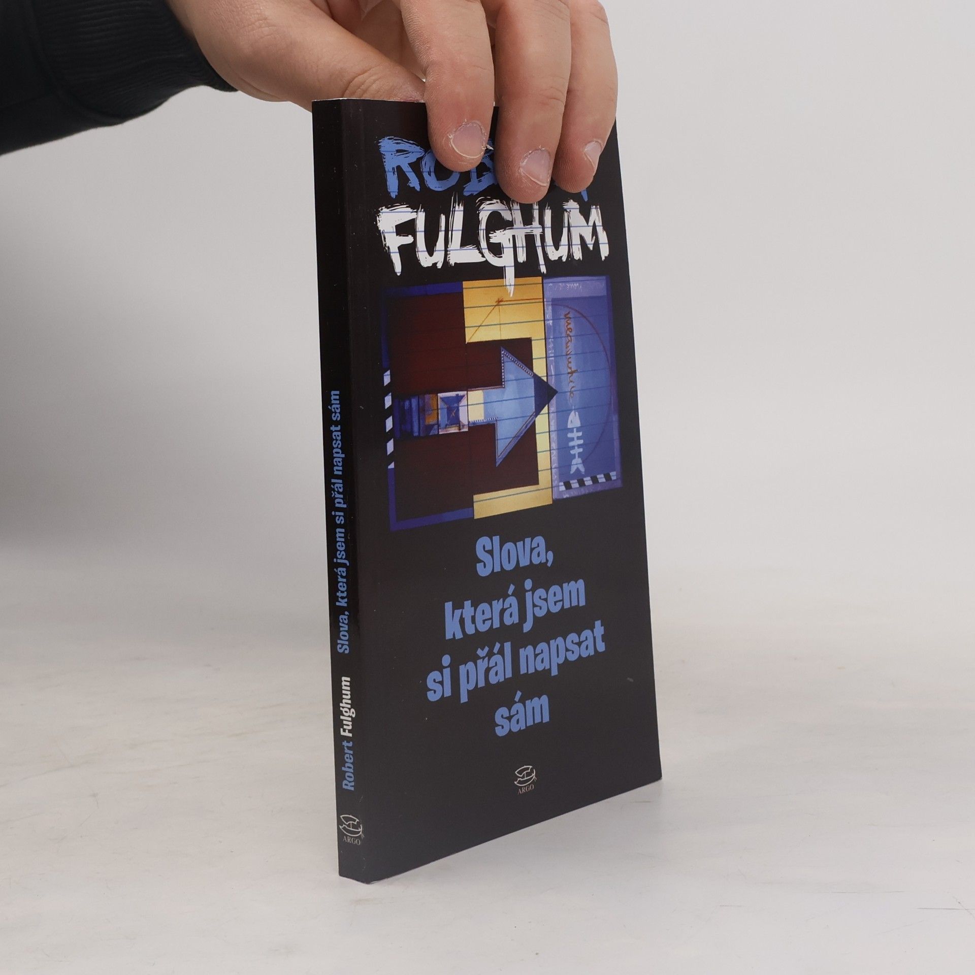 Robert Fulghum Slova, která jsem si přál napsat sám
