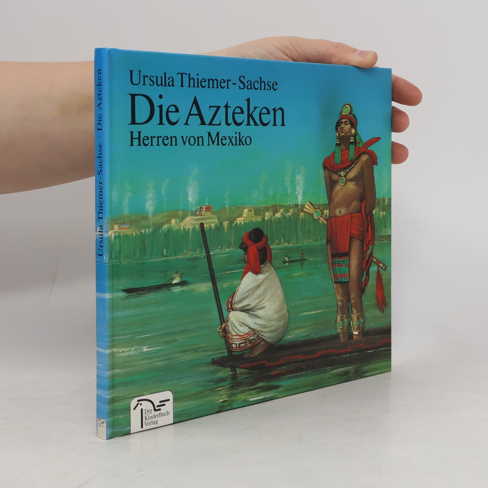 Ursula Thiemer-Sachse Die Azteken: Herren von Mexiko