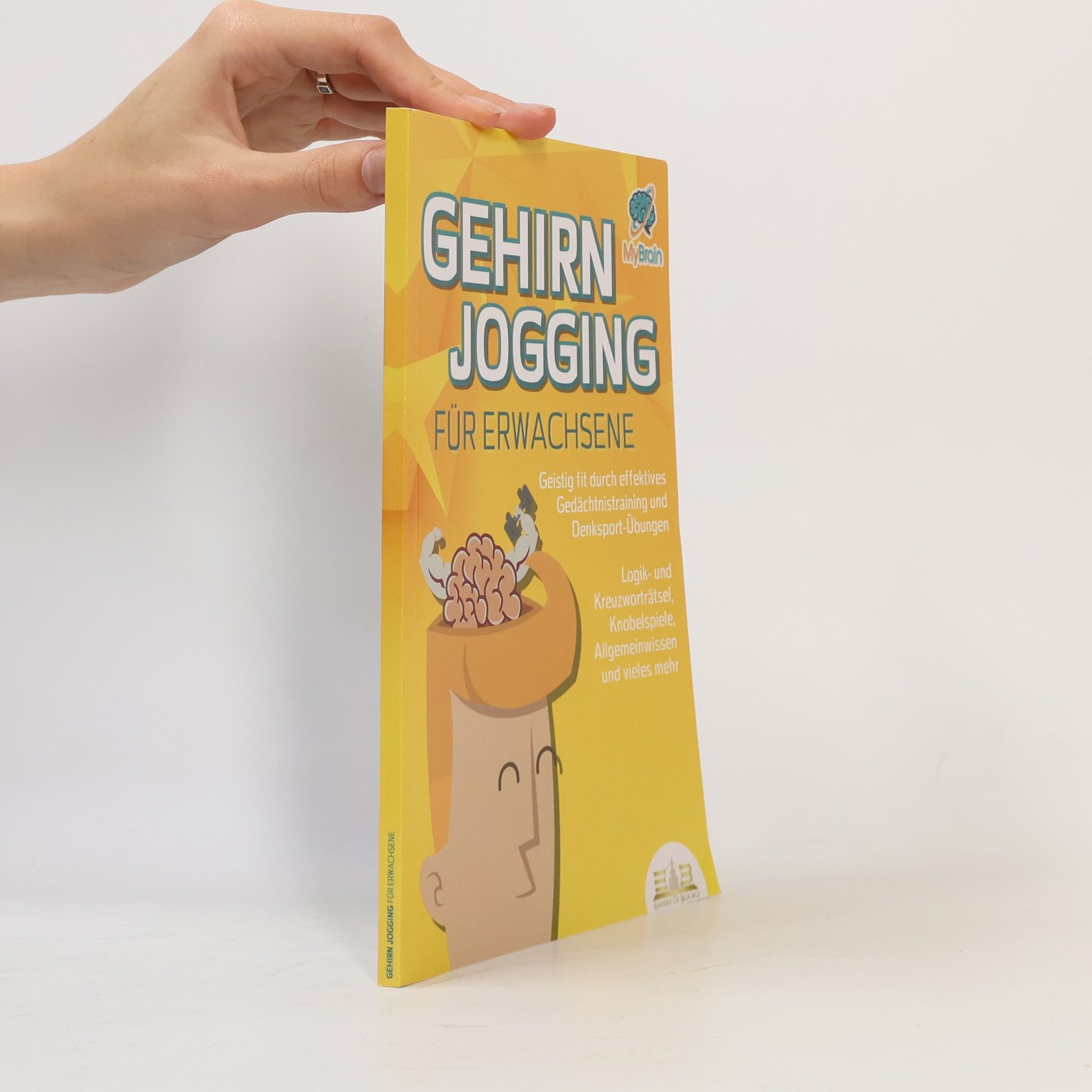 MyBrain GEHIRNJOGGING FÜR ERWACHSENE - Geistig fit durch effektives Gedächtnistraining und Denksport-Übungen