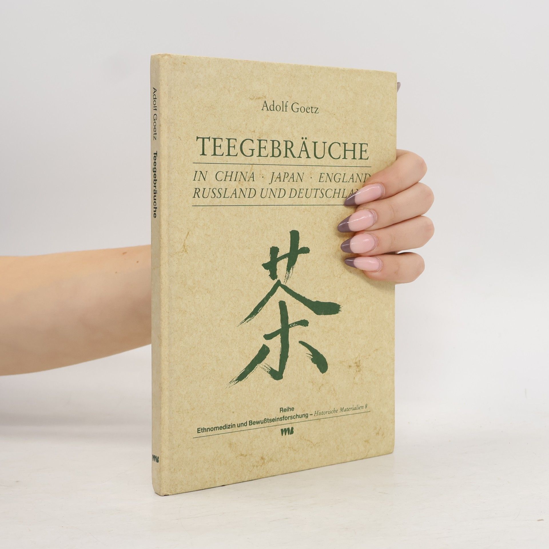 Adolf Götz Teegebräuche in China, Japan, England, Russland und Deutschland