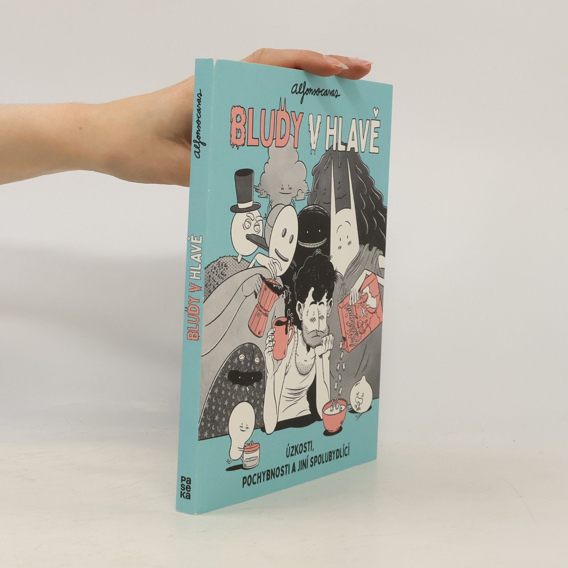 Alfonso Casas Bludy v hlavě. Úzkosti, pochybnosti a jiní spolubydlící