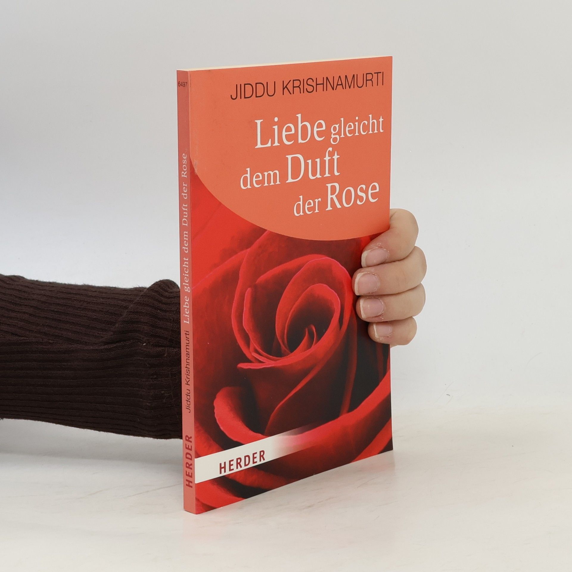 Jiddu Krishnamurti Liebe gleicht dem Duft der Rose