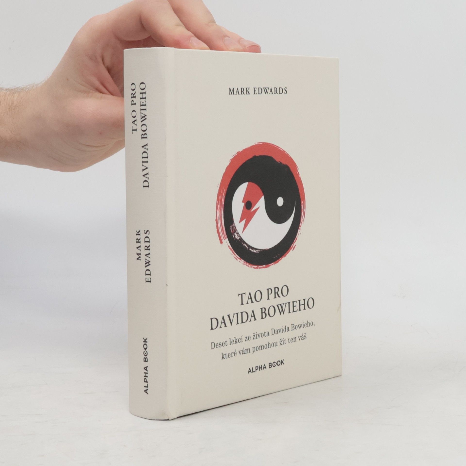 Mark Edwards Tao pro Davida Bowieho. Deset lekcí ze života Davida Bowieho, které vám pomohou žít ten váš