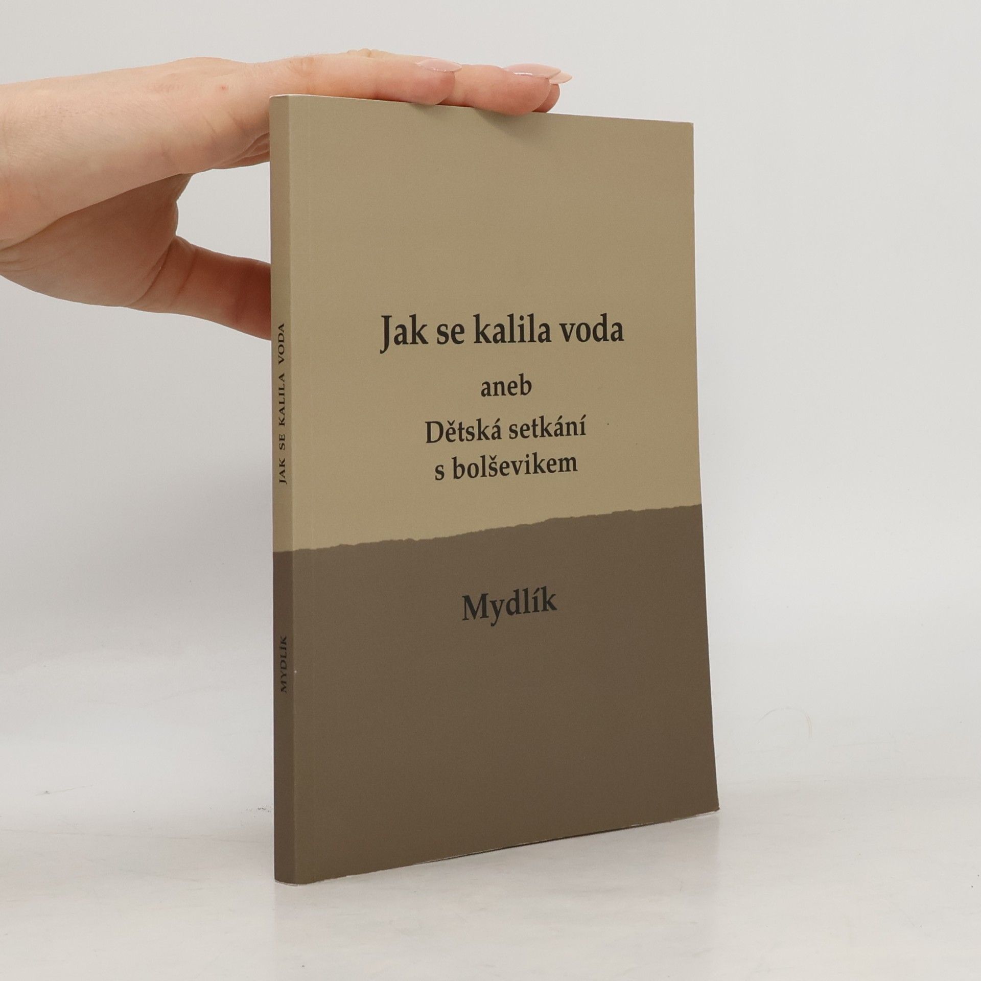 Mydlík Jak se kalila voda, aneb, Dětská setkání s bolševikem