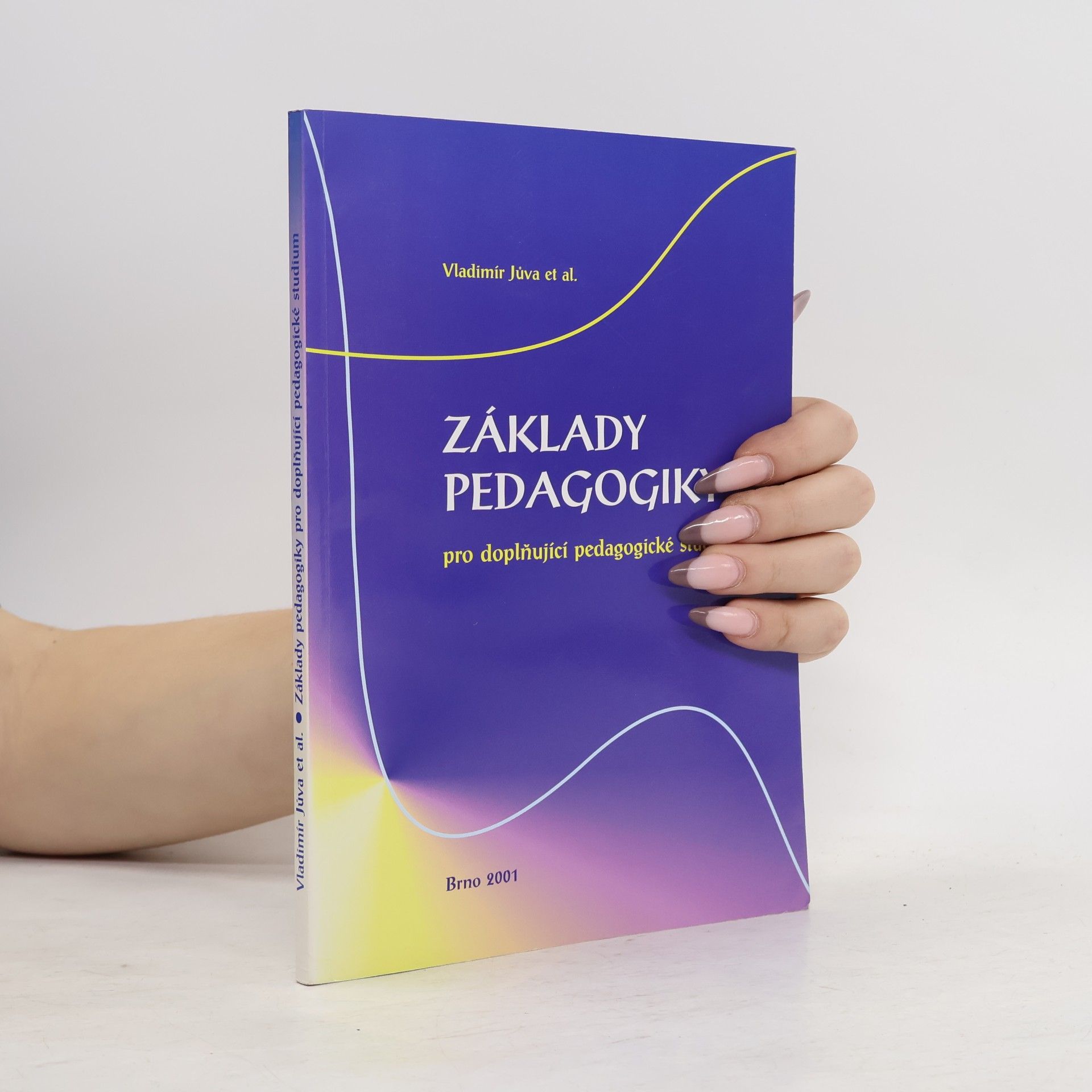 Vladimír Jůva Základy pedagogiky pro doplňující pedagogické studium