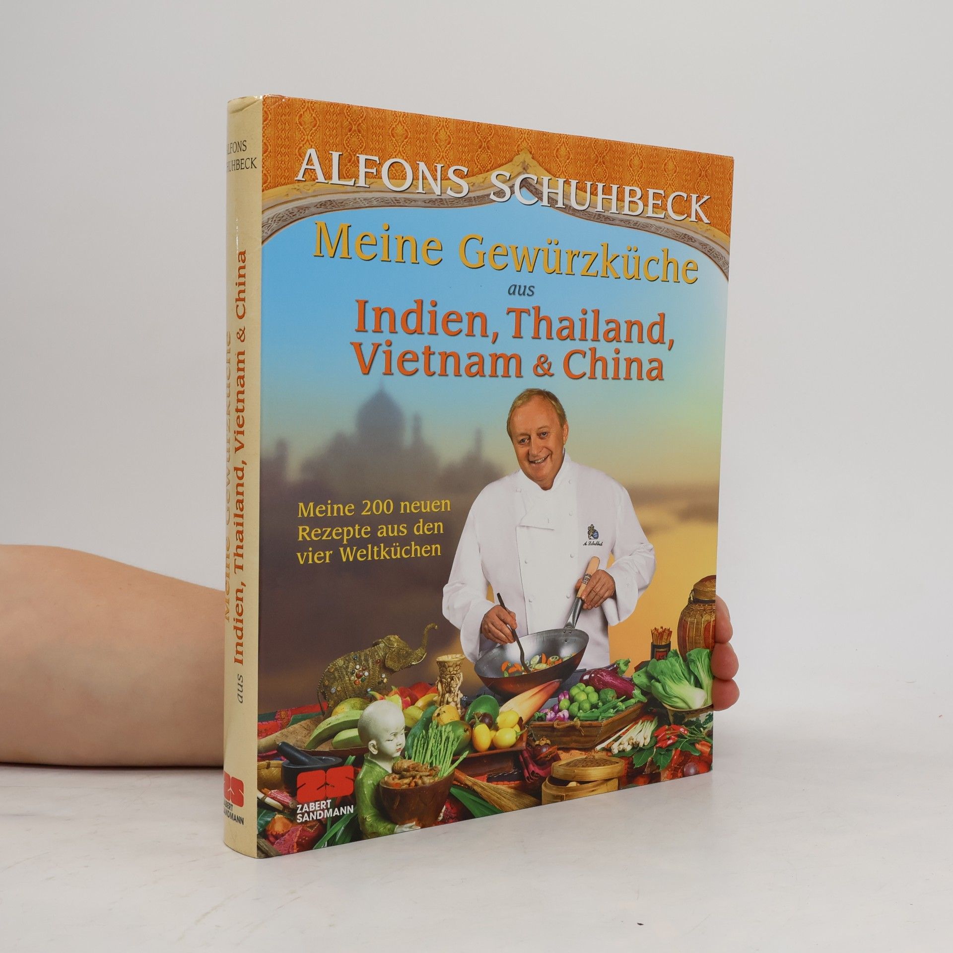 Alfons Schuhbeck Meine Gewürzküche aus Indien, Thailand, Vietnam & China