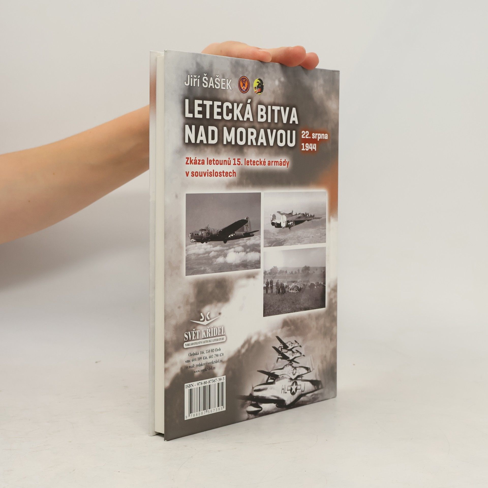 Jiří Šašek Letecká bitva nad Moravou 22. srpna 1944 : zkáza letounů 15. letecké armády v souvislostech