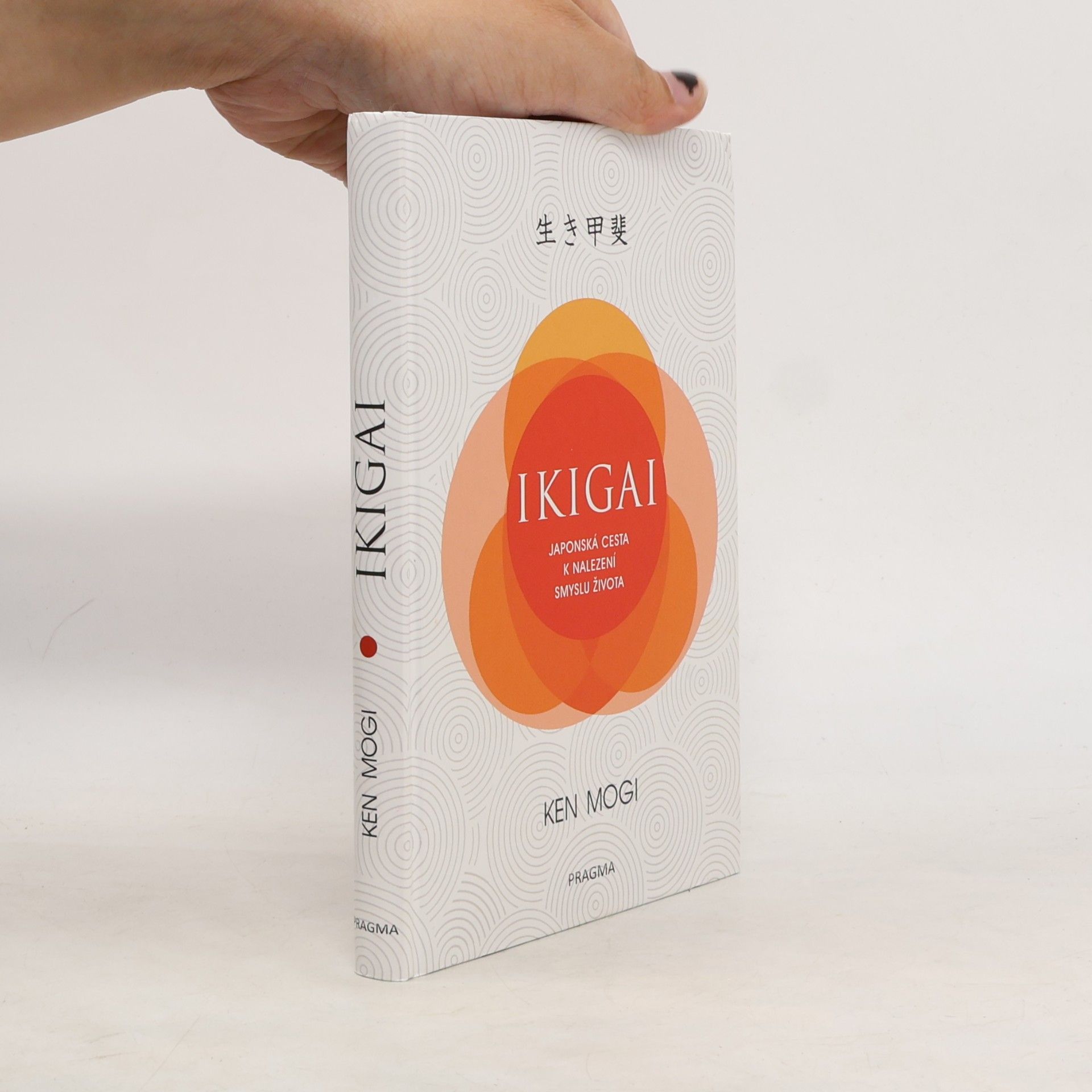 Ken Mogi Ikigai. Japonská cesta k nalezení smyslu života