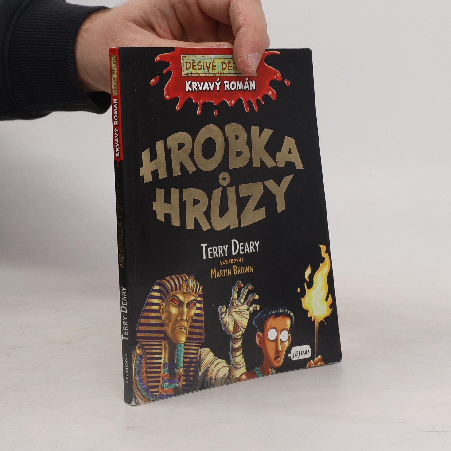 Terry Deary Děsivé dějiny. Hrobka hrůzy