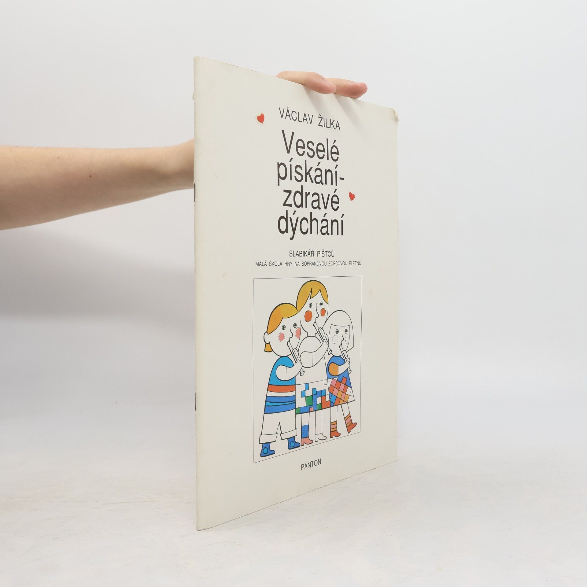 Václav Žilka Veselé pískání-zdravé dýchání : Slabikář pištců. Malá škola hry na sopránovou zobcovou flétnu