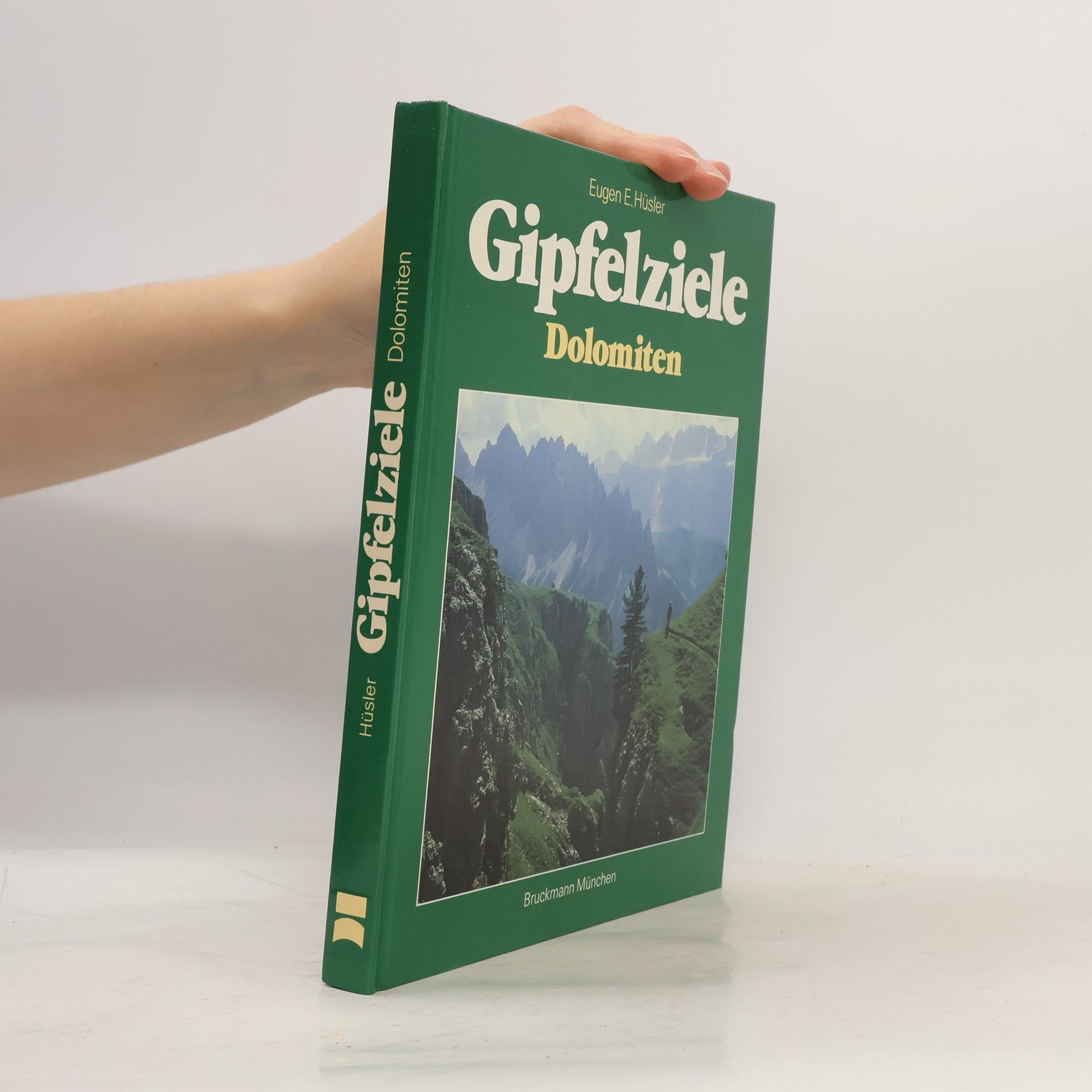 Eugen E. Hüsler Gipfelziele Dolomiten