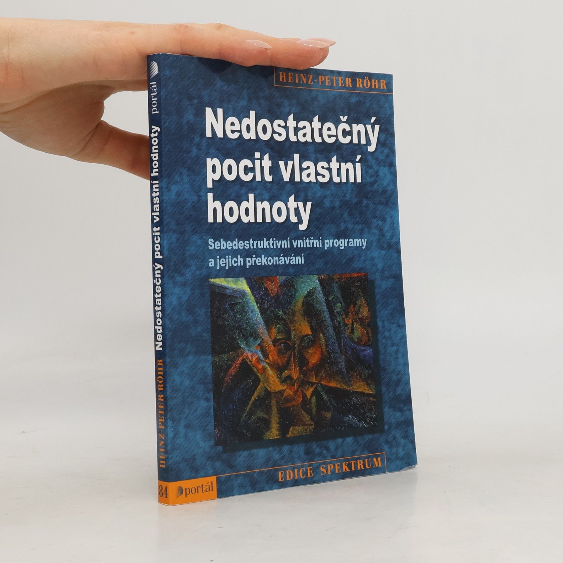Heinz-Peter Röhr Nedostatečný pocit vlastní hodnoty. Sebedestruktivní vnitřní programy a jejich překonávání