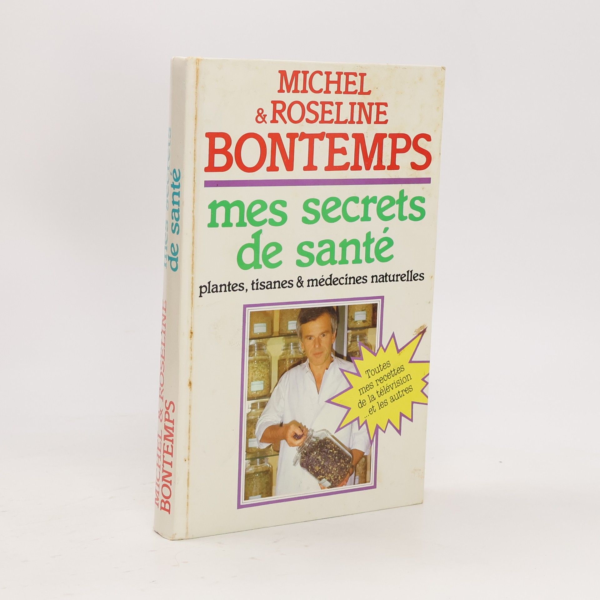 Roseline Bontemps Mes secrets de santé par les plantes, tisanes et médecines naturelles