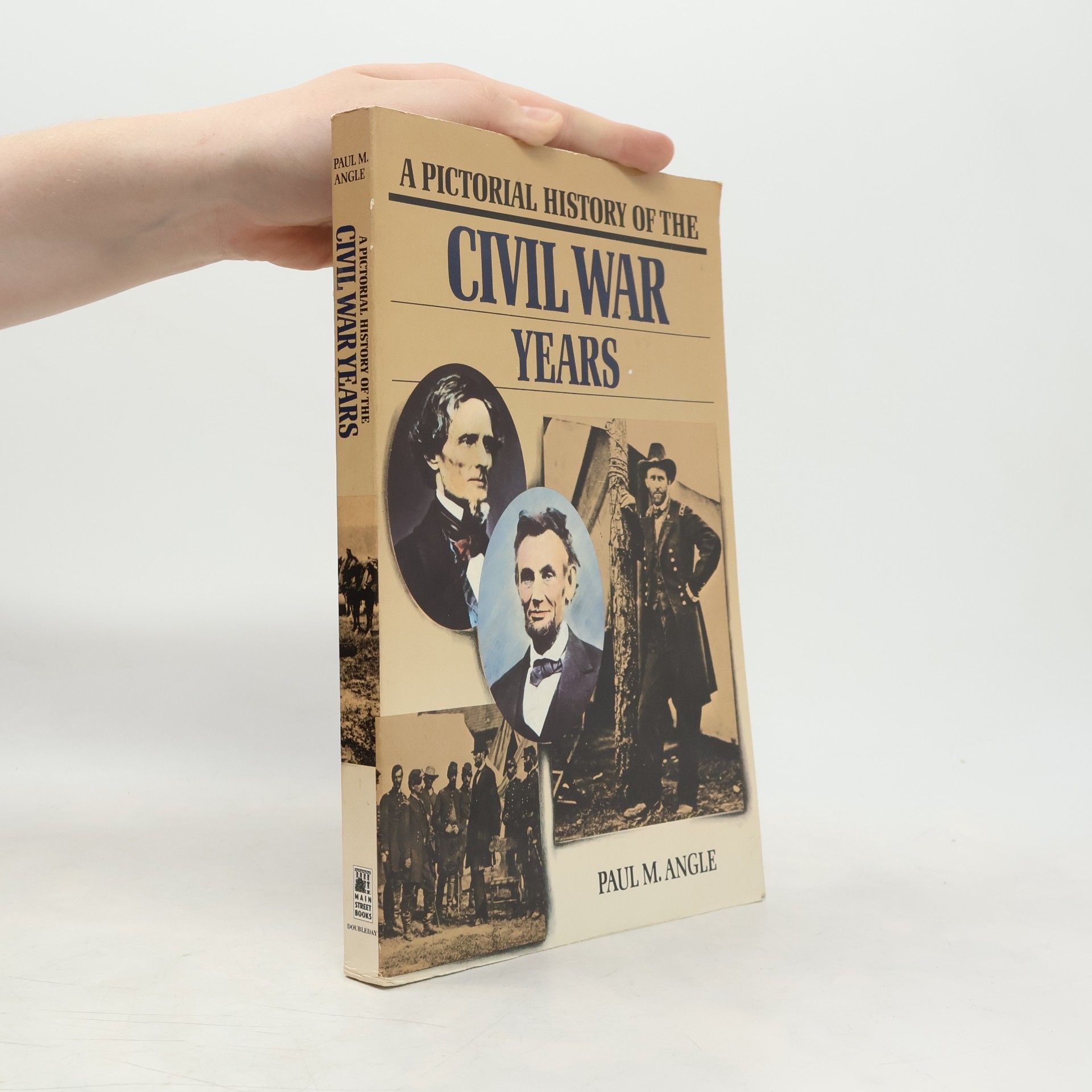 Paul M. Angle A Pictoral History of the Civil War Years