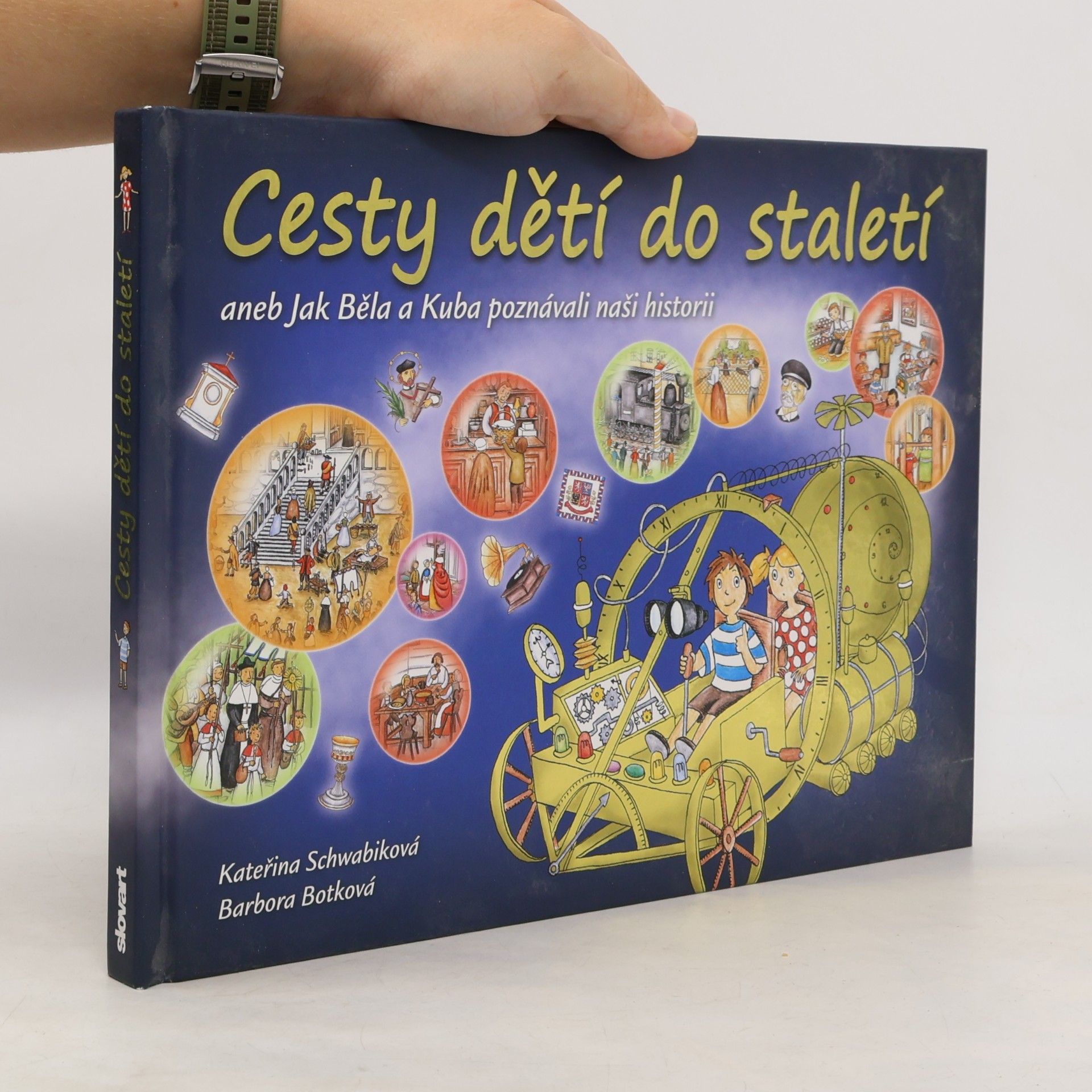 Schwabiková Kateřina Cesty dětí do staletí, aneb, Jak Běla a Kuba poznávali naši historii