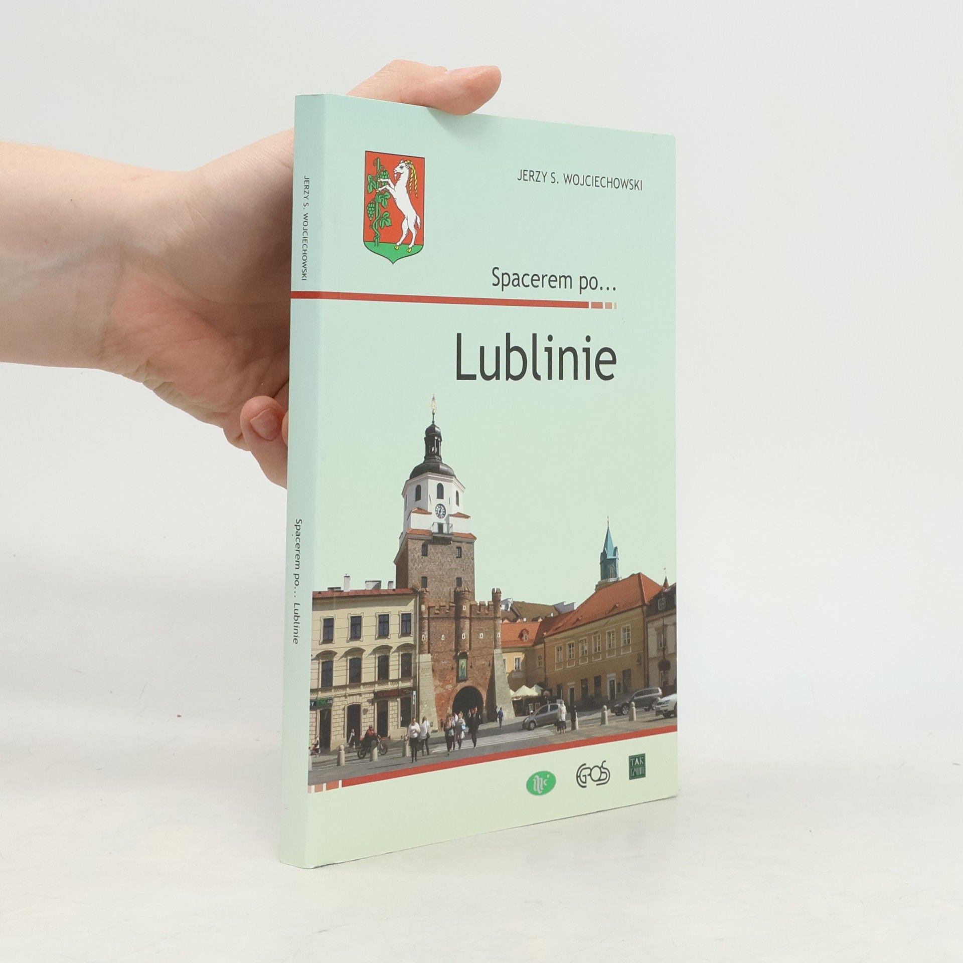 Jerzy S. Wojciechowski Spacerem po... Lublinie