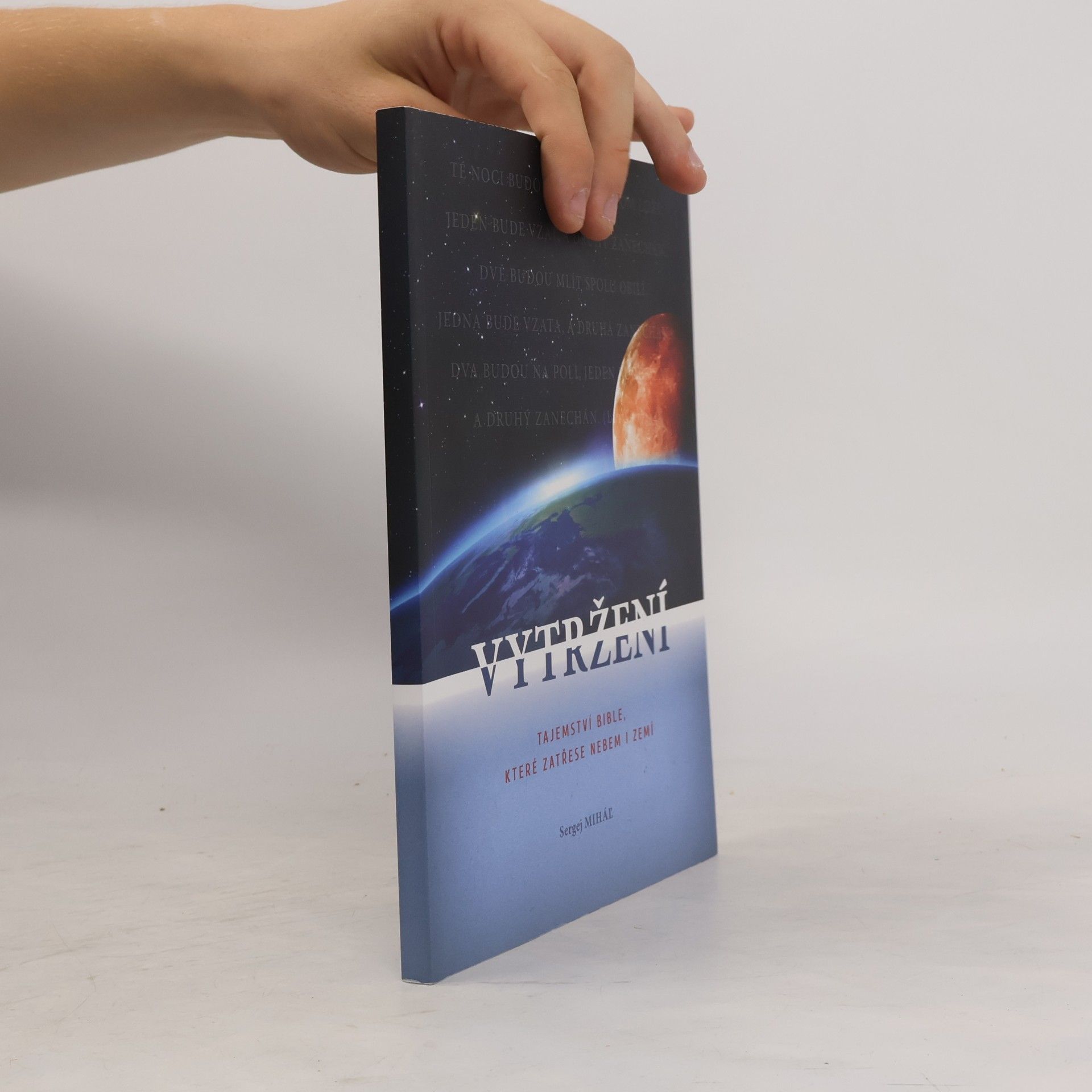 Sergej Miháľ Vytržení : tajemství Bible, které zatřese nebem i zemí