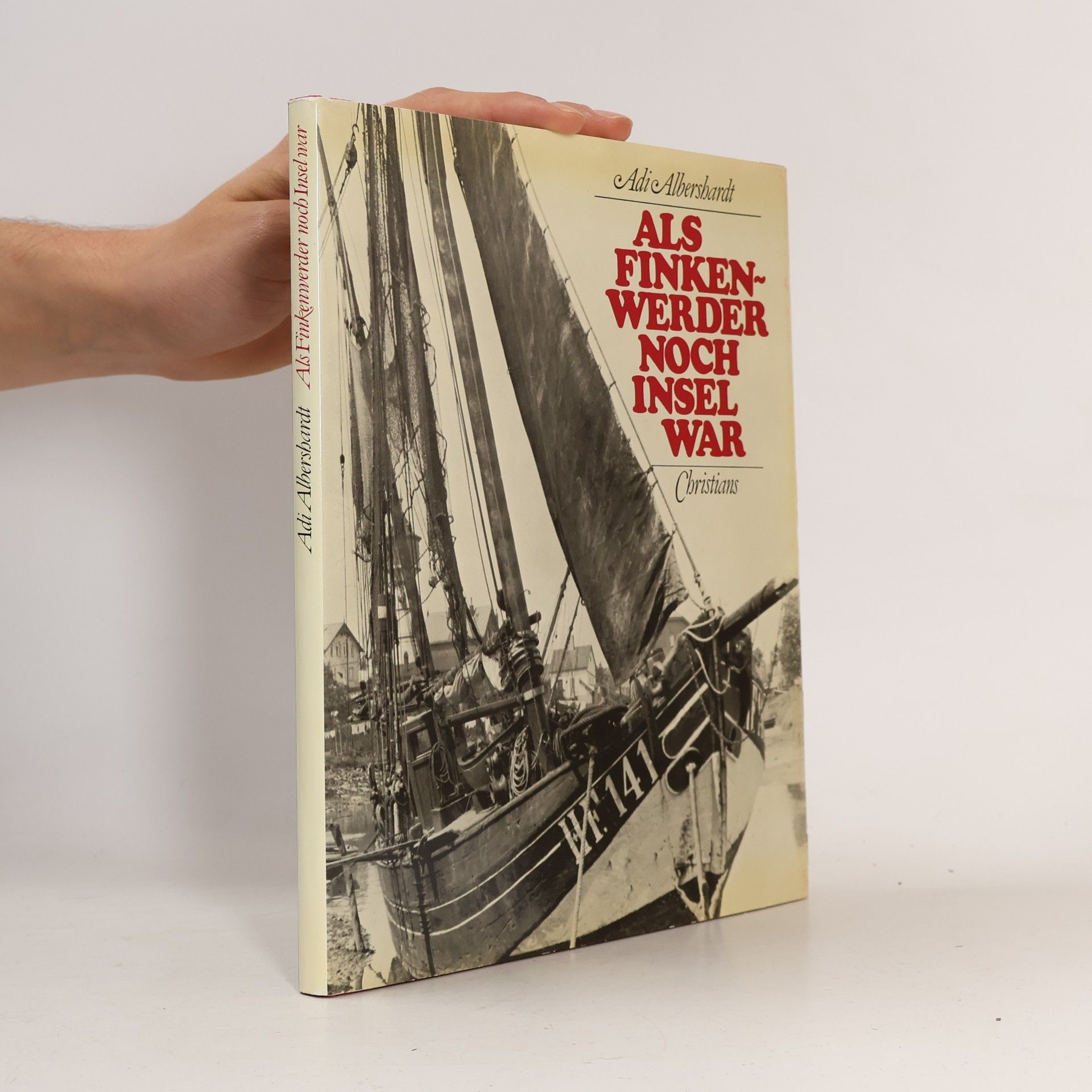 Adi Albershardt Als Finkenwerder noch Insel war