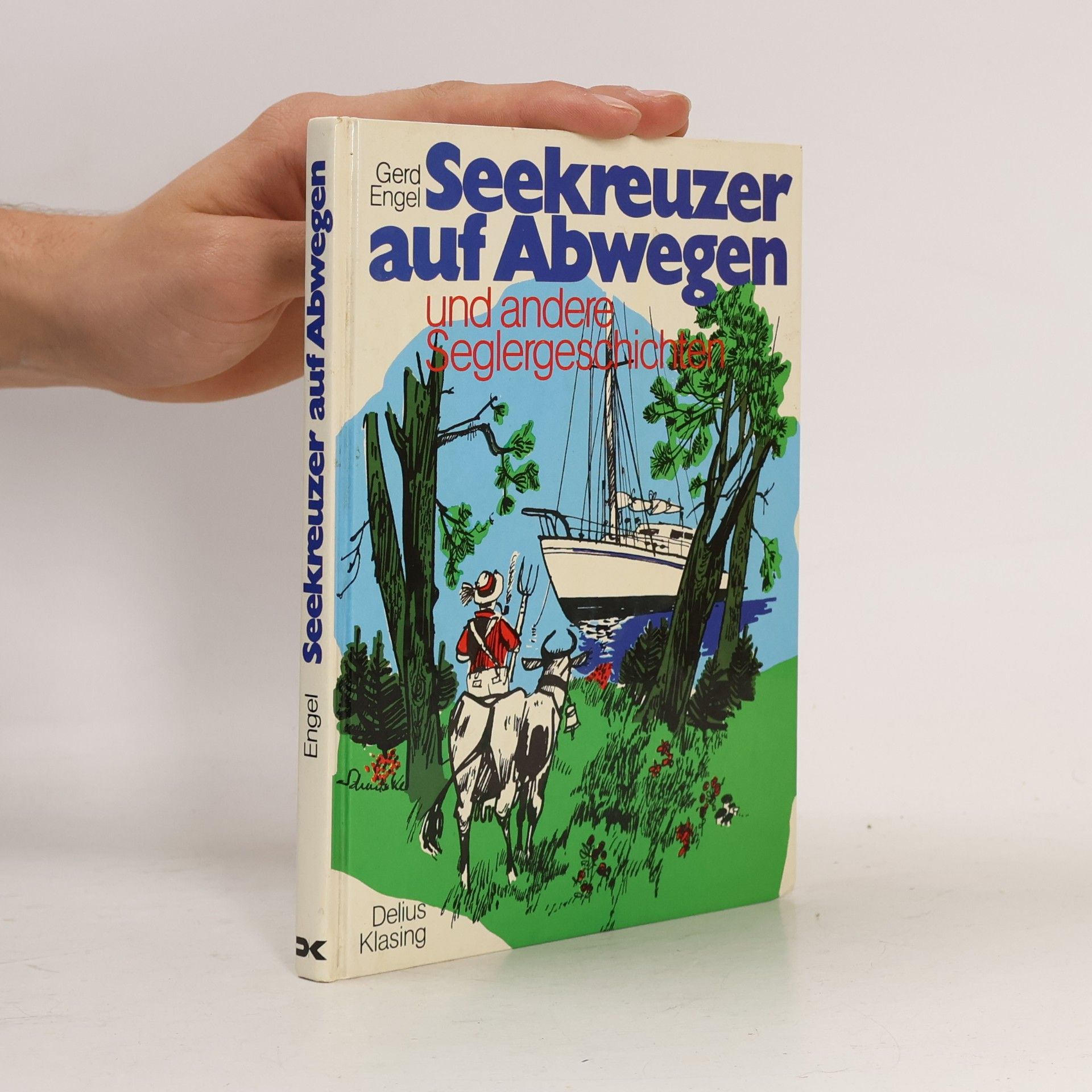 Seekreuzer auf Abwegen und andere Seglergeschichten