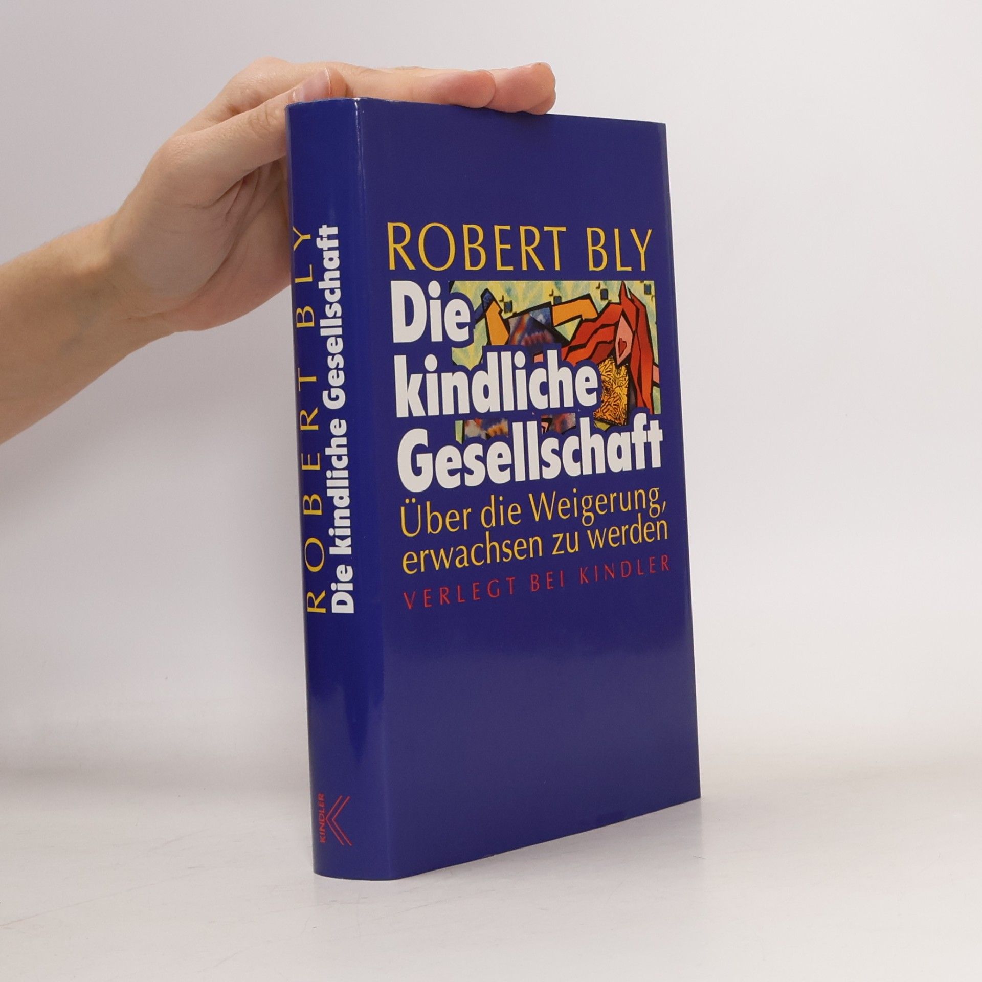 Robert Bly Die kindliche Gesellschaft