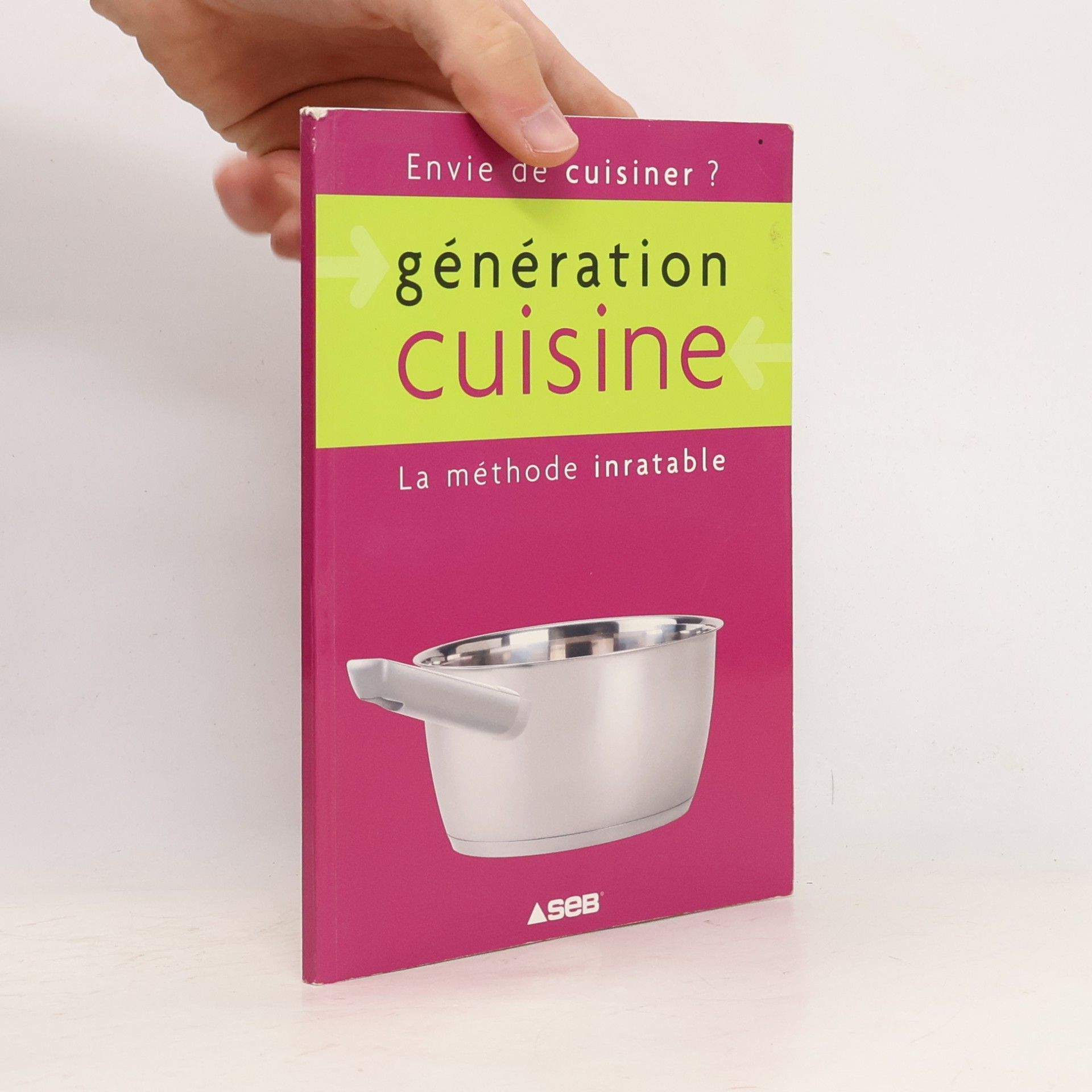 Autorenkollektiv Génération cuisine. La méthode inratable