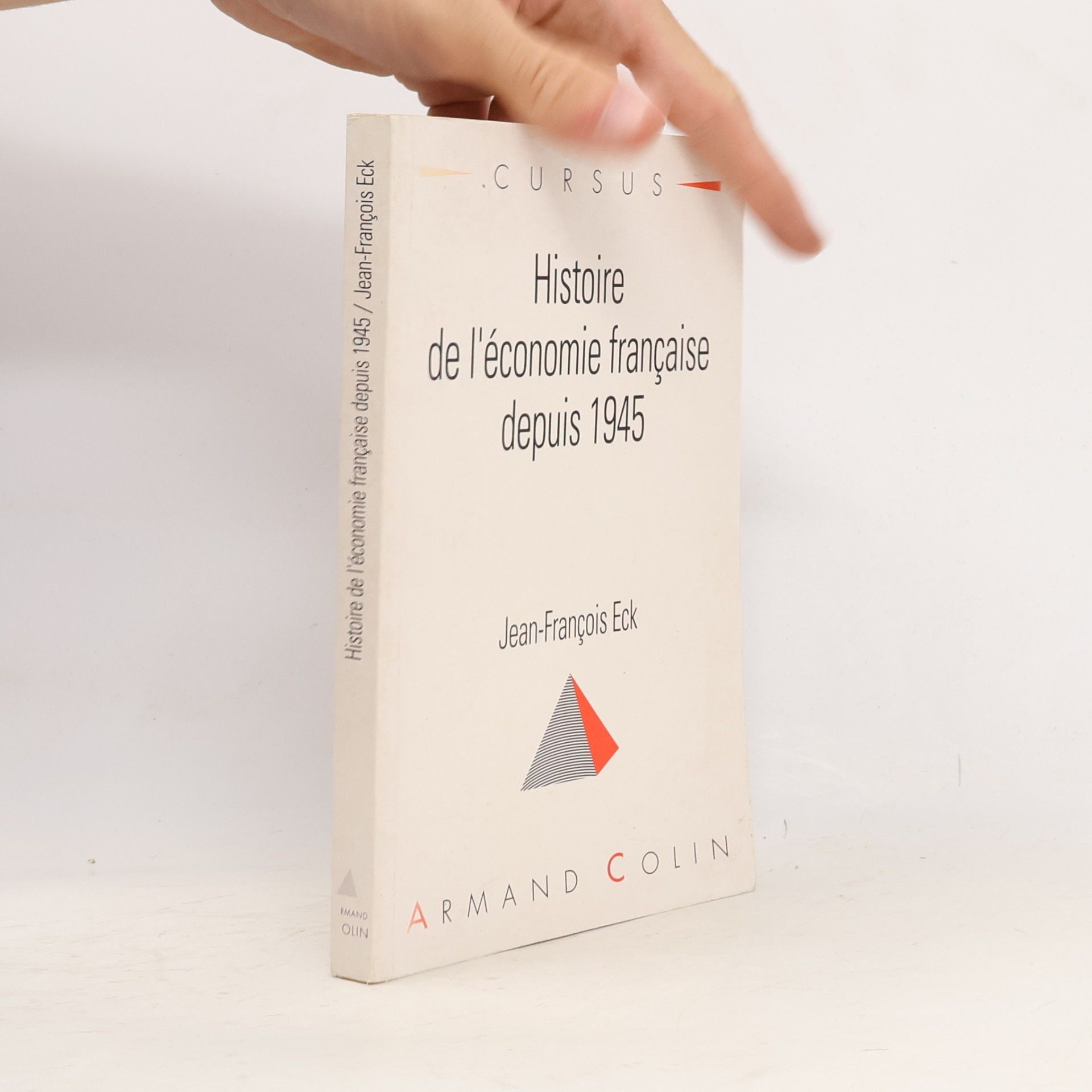 Jean-François Eck Collection Cursus. Série 'Histoire': Histoire de l'économie française depuis 1945