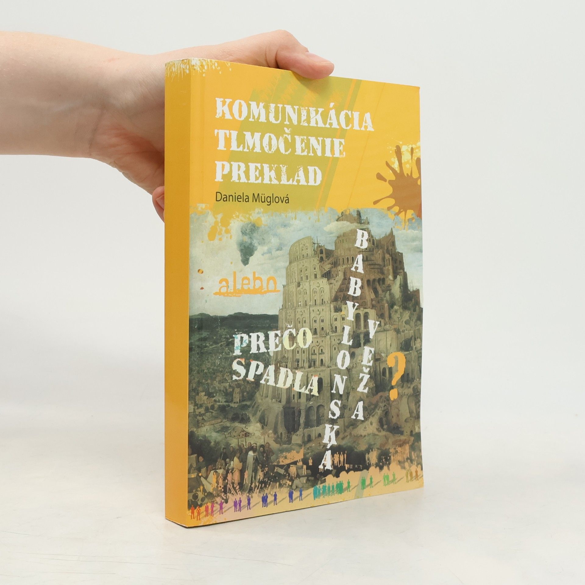 Komunikácia, tlmočenie, preklad alebo Prečo spadla Babylonská veža?